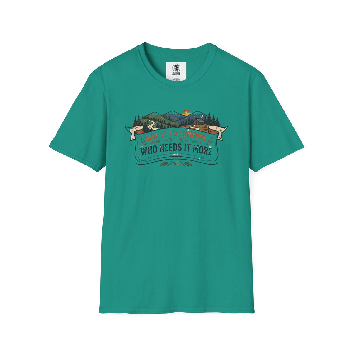 Give It to Someone Who Needs It More T-Shirt
