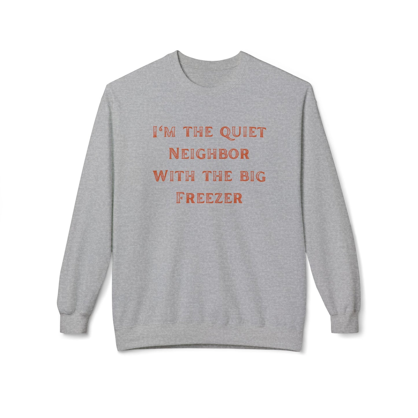 The Quiet Neighbor Sweatshirt - Unisex Crewneck