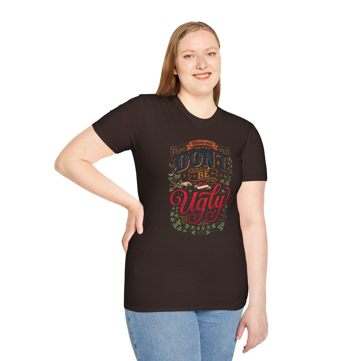 Don’t Be Ugly Southern Saying Unisex Softstyle T-Shirt