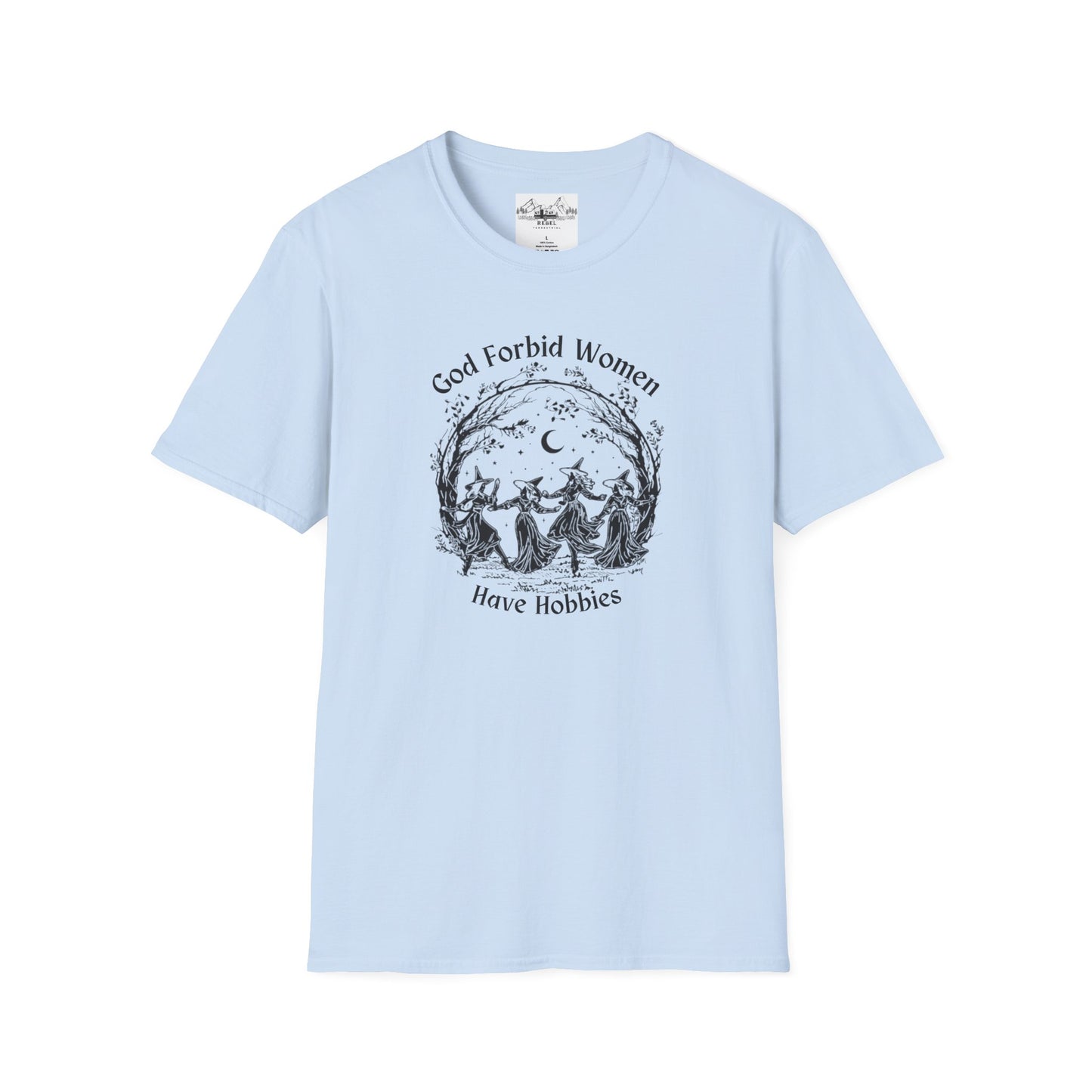 "God Forbid, Women Have Hobbies" Unisex Softstyle T-Shirt