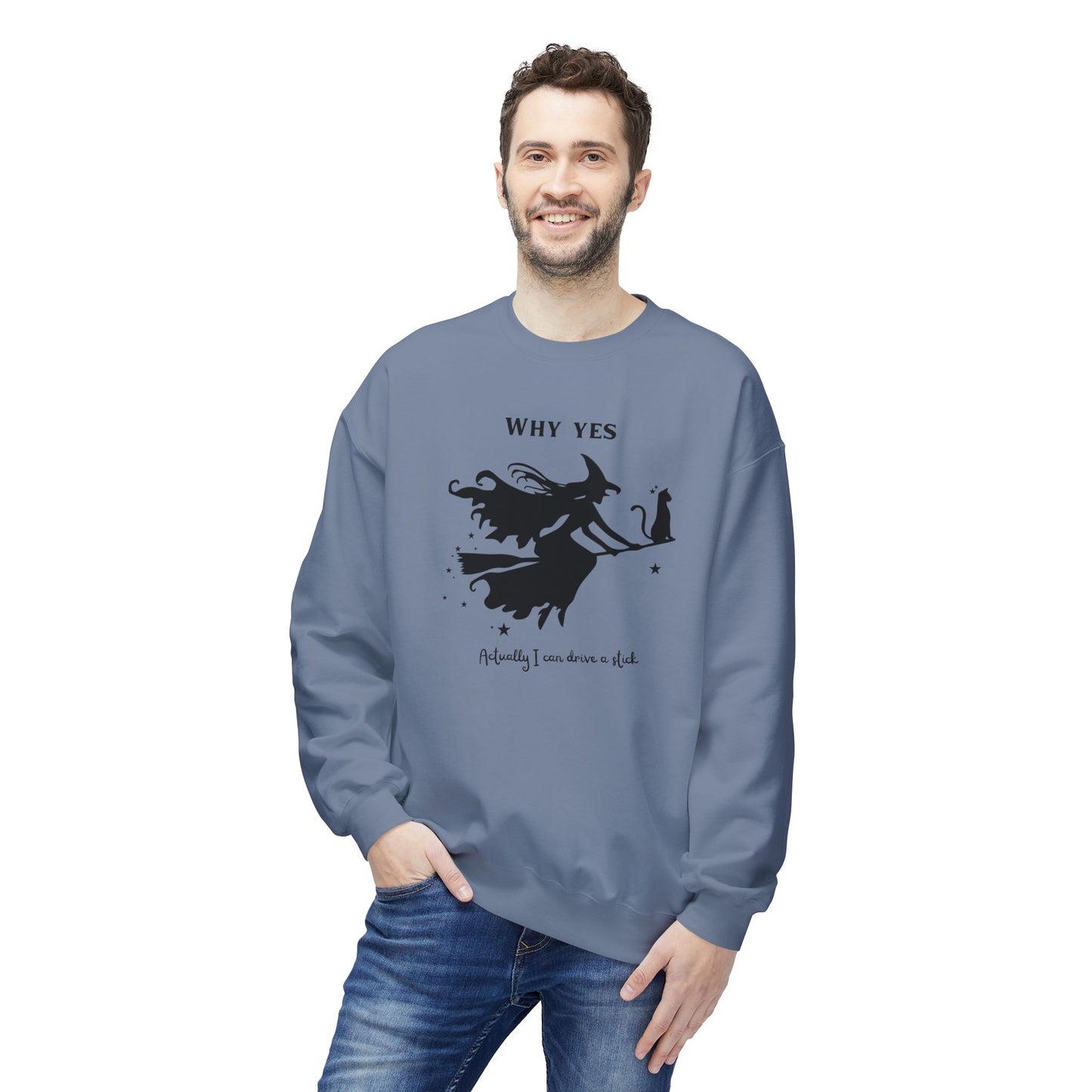 Why, Yes I Actually Can Drive a Stick Sweatshirt