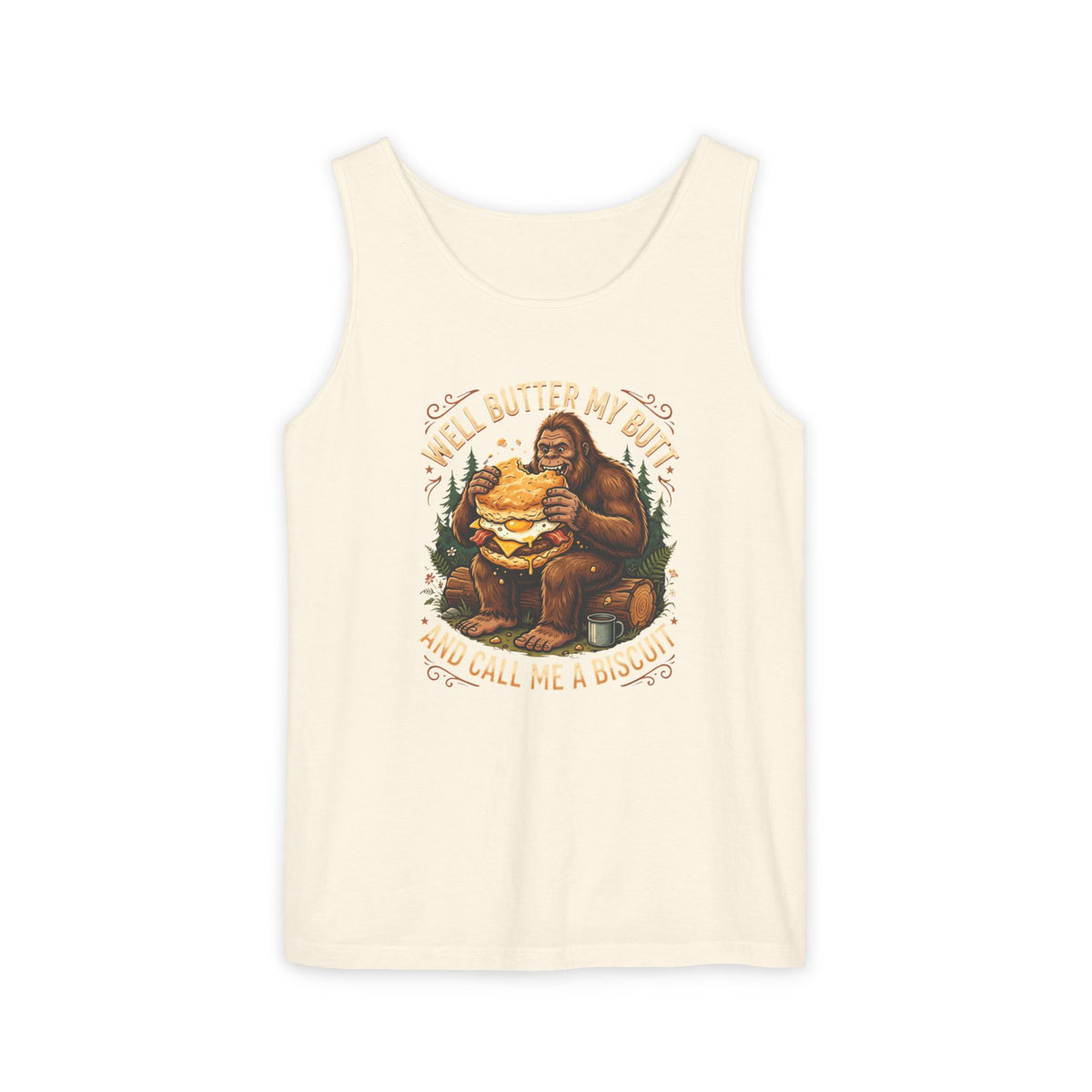 Well Butter My Butt and Call Me a Biscuit Bigfoot Tank Top