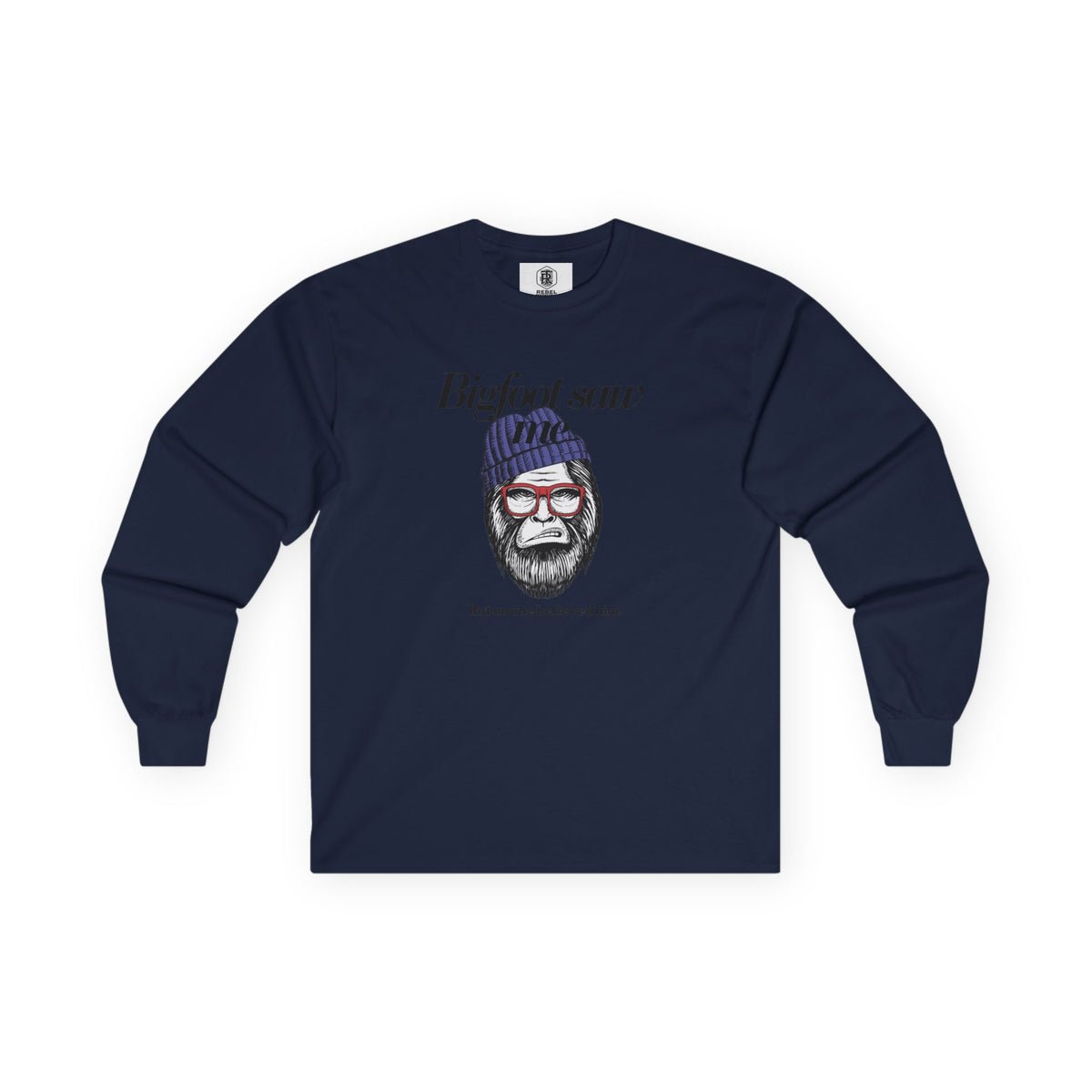 Bigfoot Saw Me But No One Believed Him Long Sleeve Tee