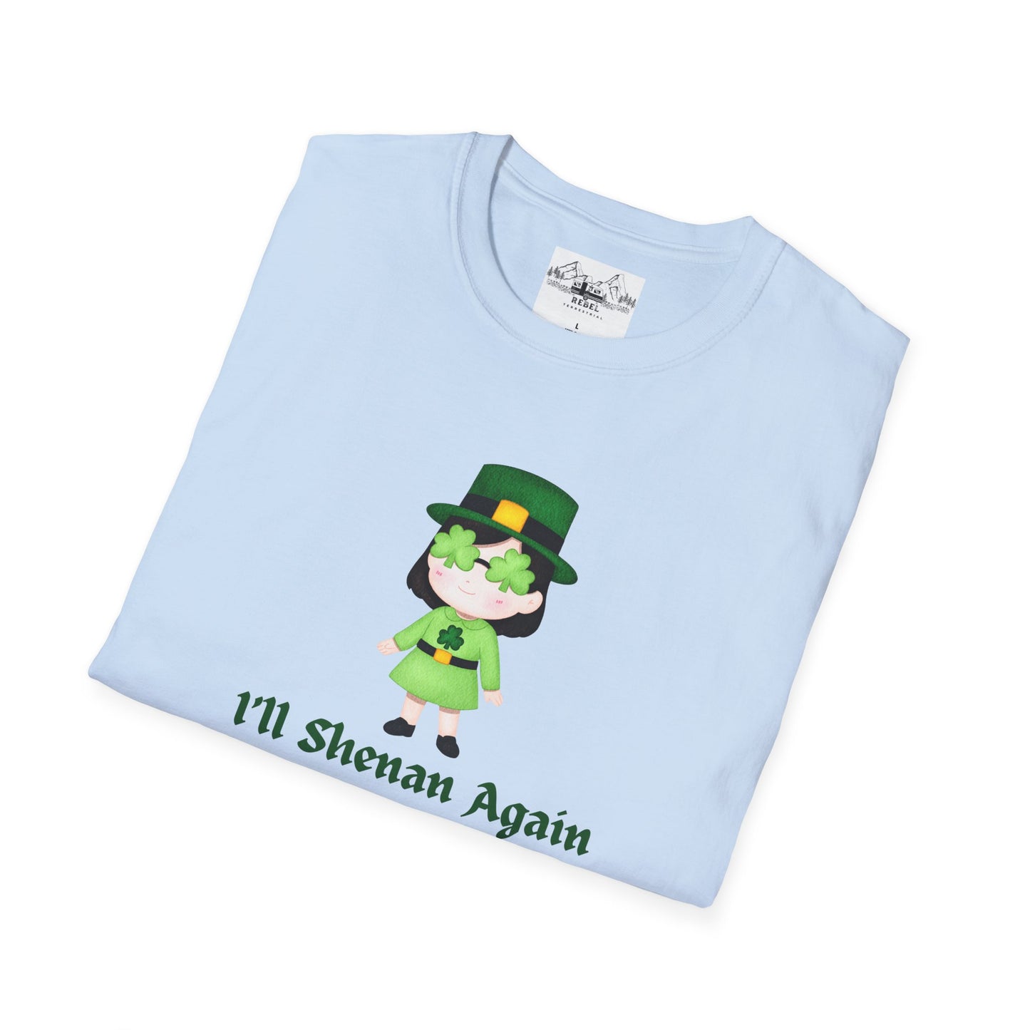 "I'll Shenan Again" St. Patrick's Day Crew Neck Tee