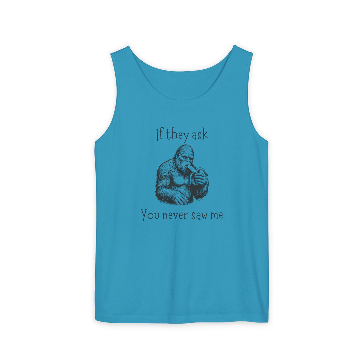 If They Ask, You Never Saw Me Bigfoot Unisex Tank Top