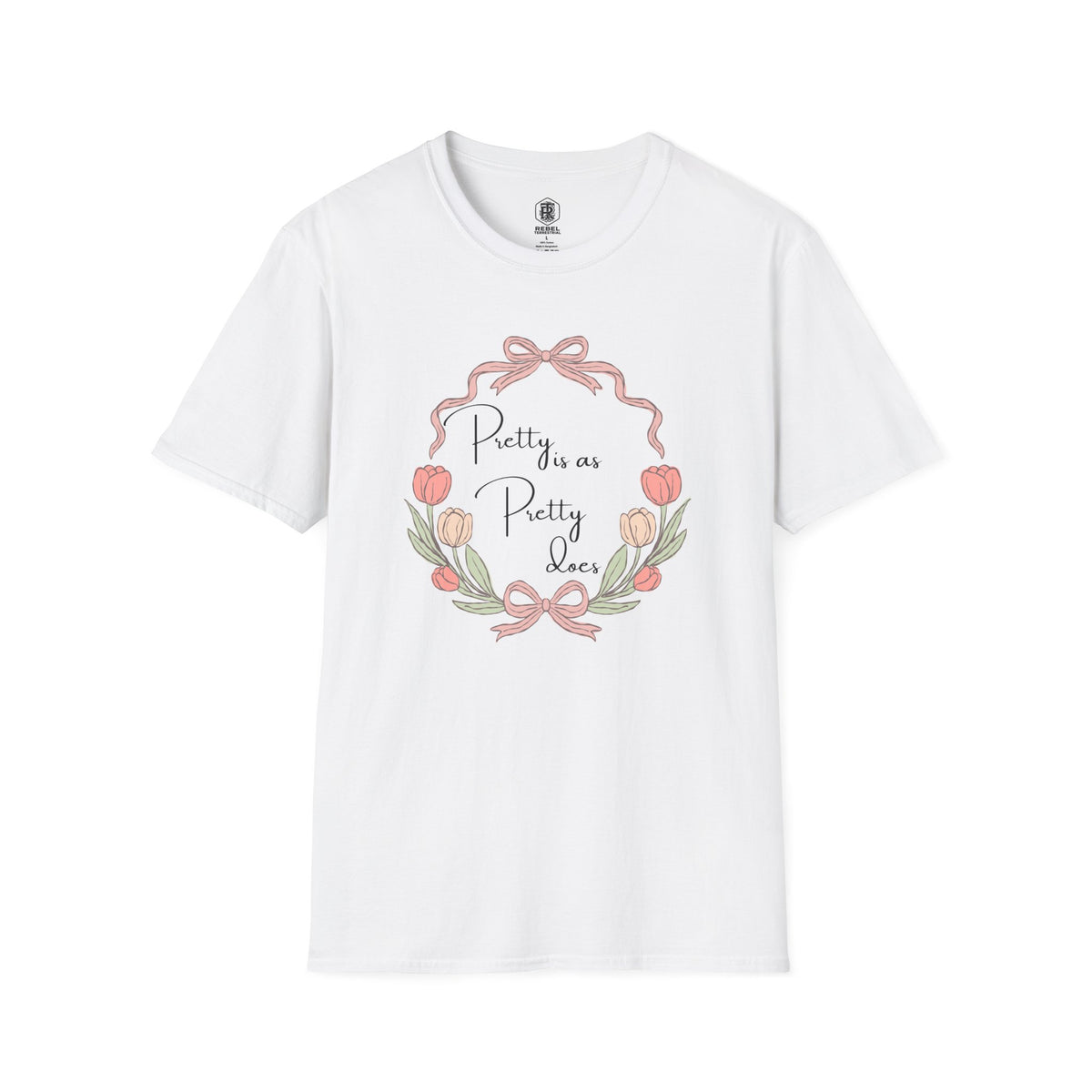 Pretty is as Pretty does T-Shirt
