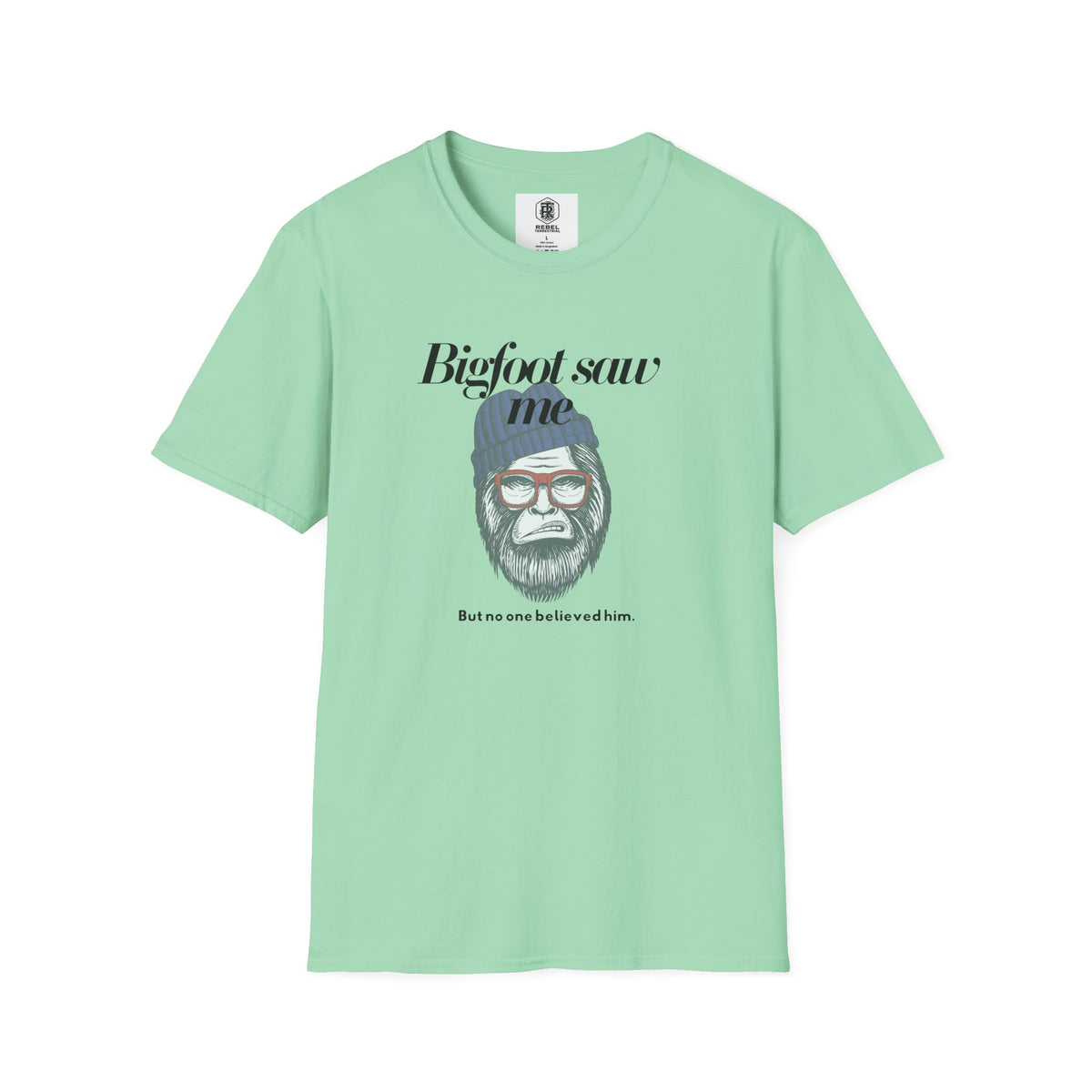 Bigfoot Saw Me But No One Believed Him T-Shirt