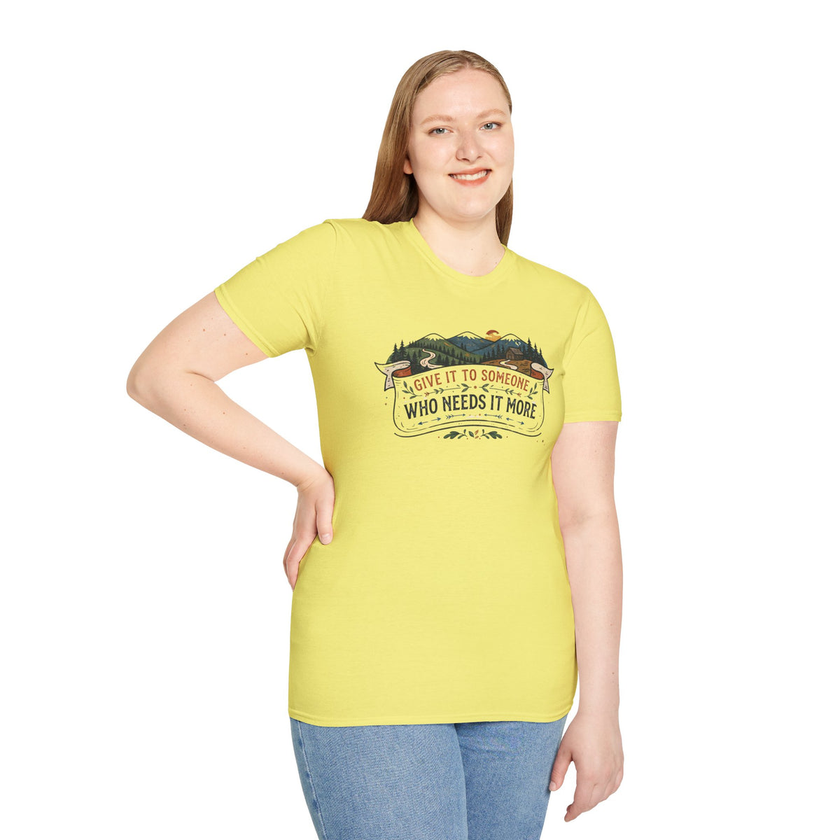 Give It to Someone Who Needs It More T-Shirt