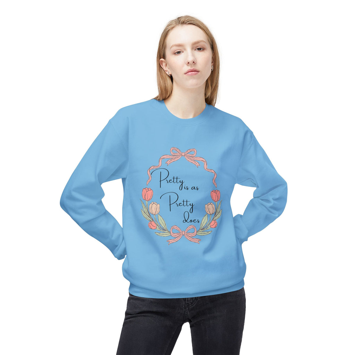 Pretty is as Pretty does Crewneck Sweatshirt