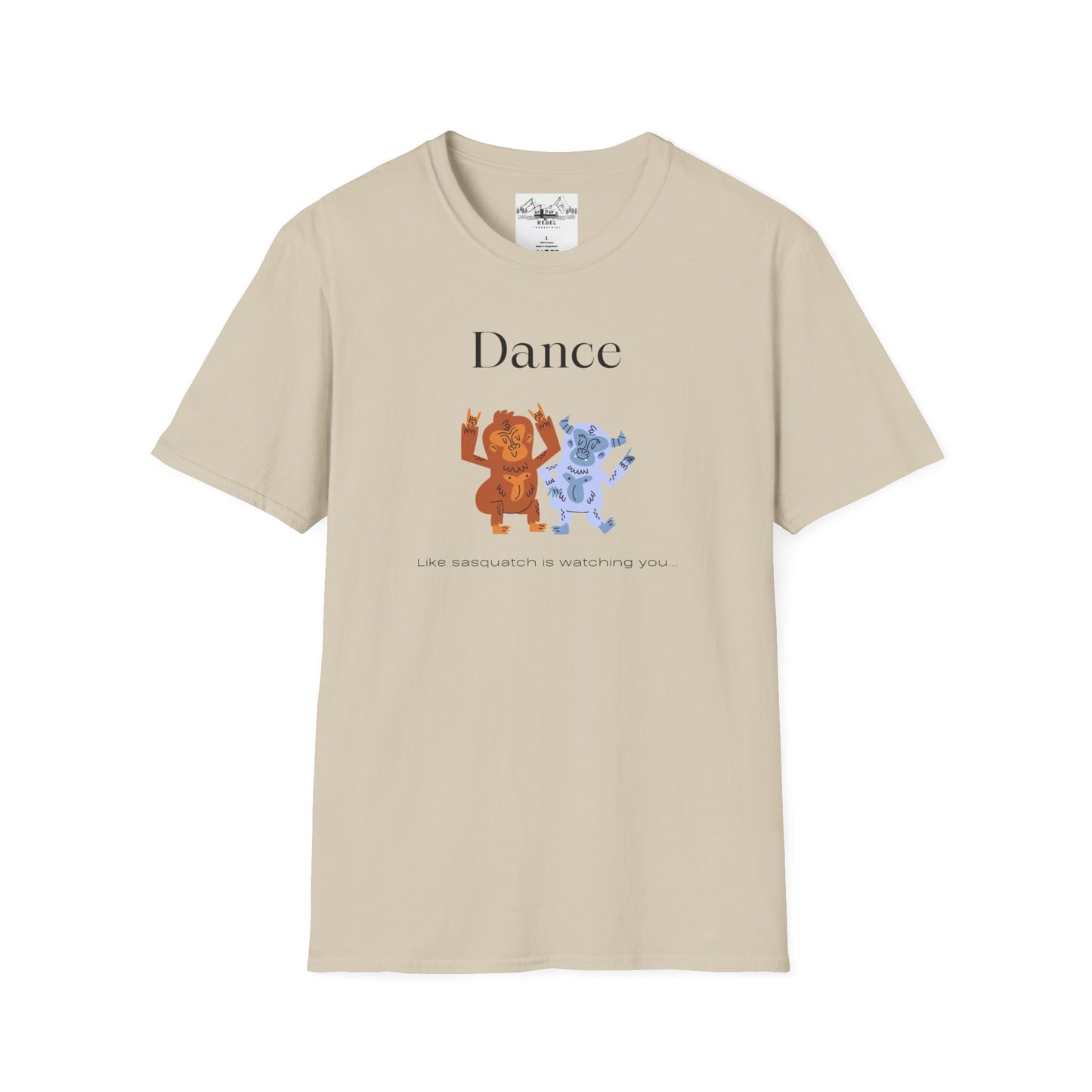 Dance Like Sasquatch Is Watching – Unisex Softstyle T-Shirt