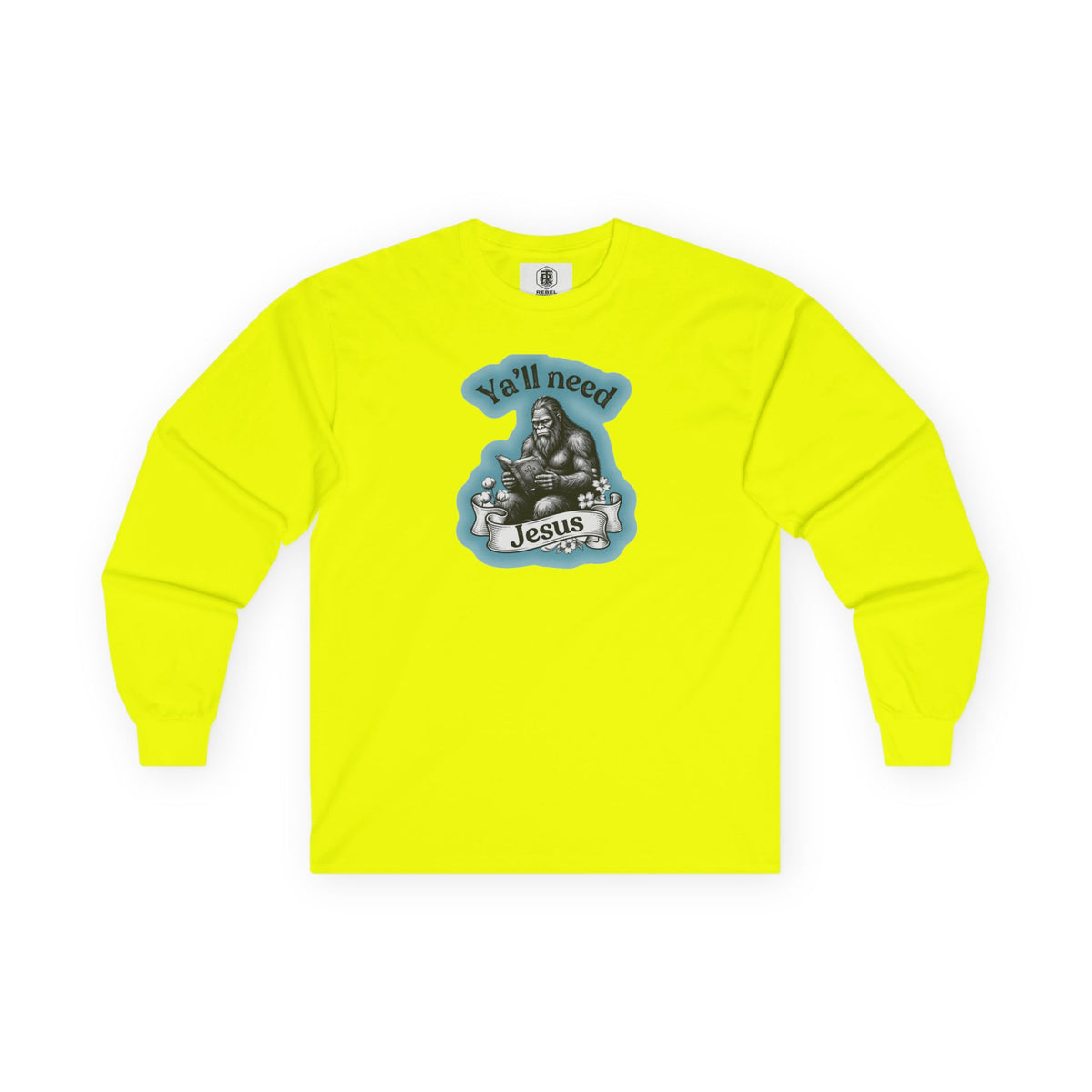 Y’all Need Jesus Bigfoot Long Sleeve Tee