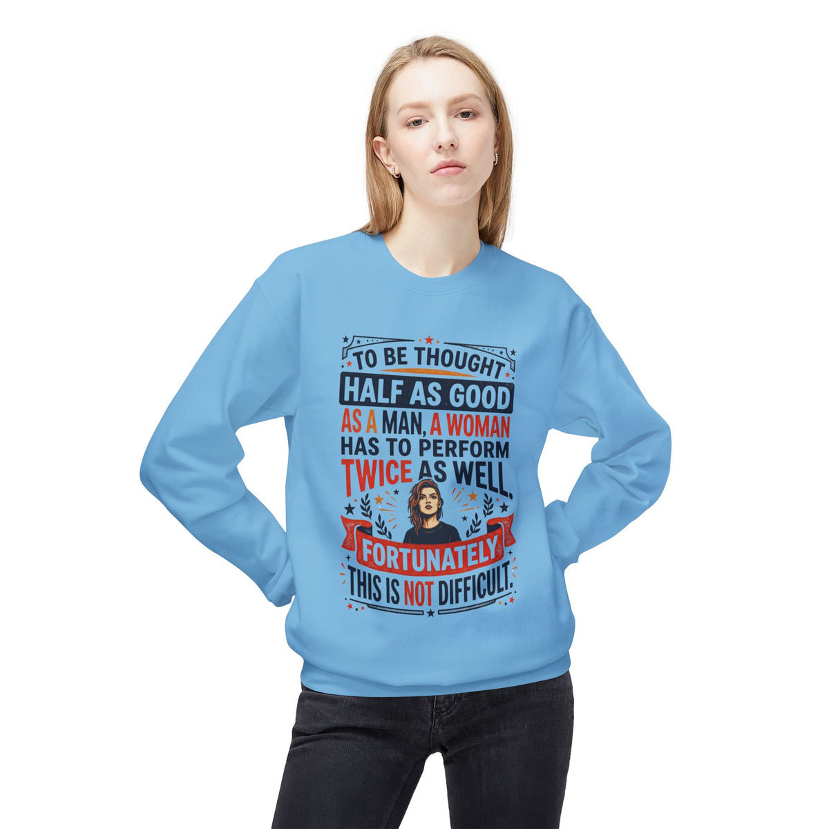 “Twice as Well” Feminist Crewneck Sweatshirt