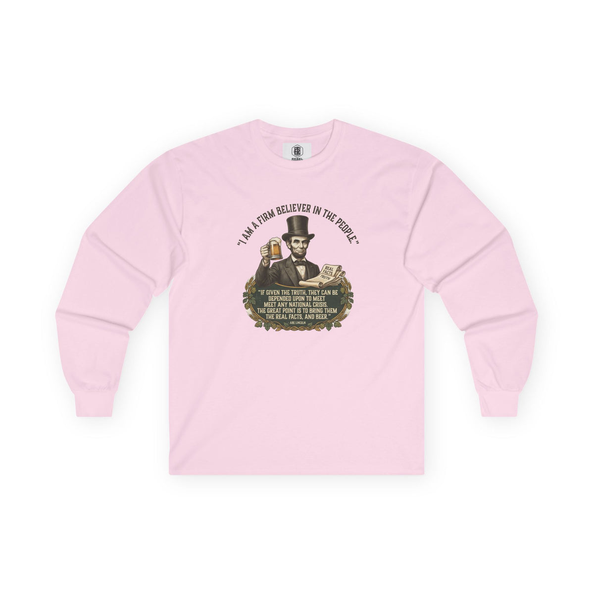 I Am a Firm Believer in the People Lincoln Long Sleeve Tee
