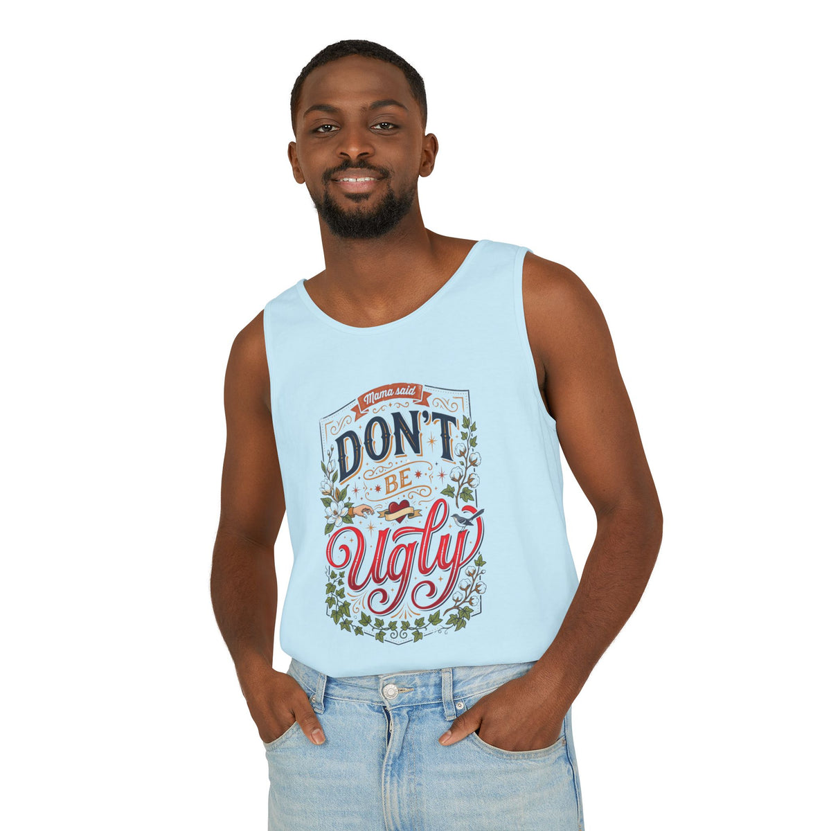 Don’t Be Ugly Southern Saying Unisex Tank Top