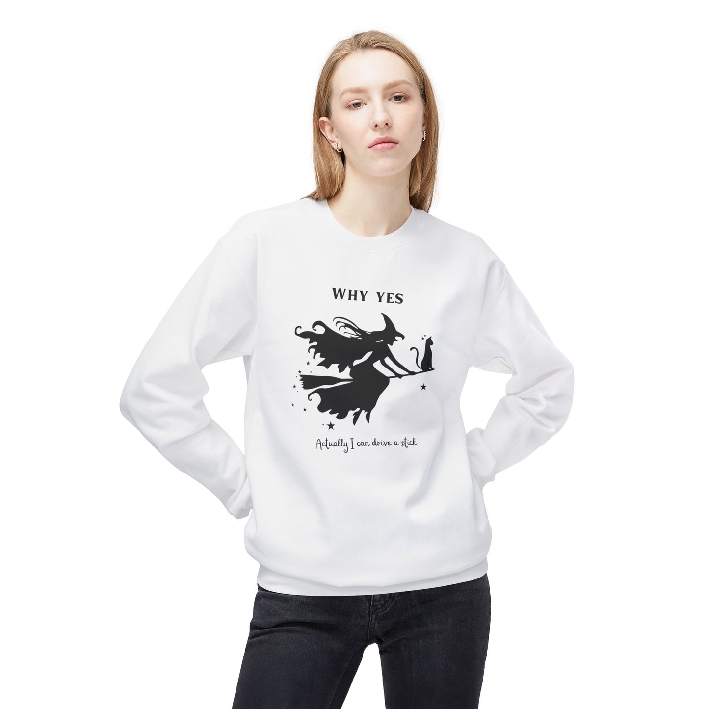 Why, Yes I Actually Can Drive a Stick Sweatshirt