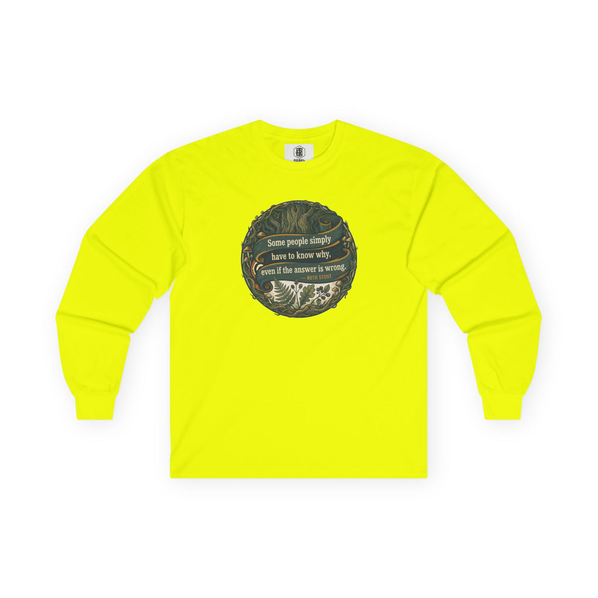 Ruth Stout Quote – Unisex Long Sleeve Tee