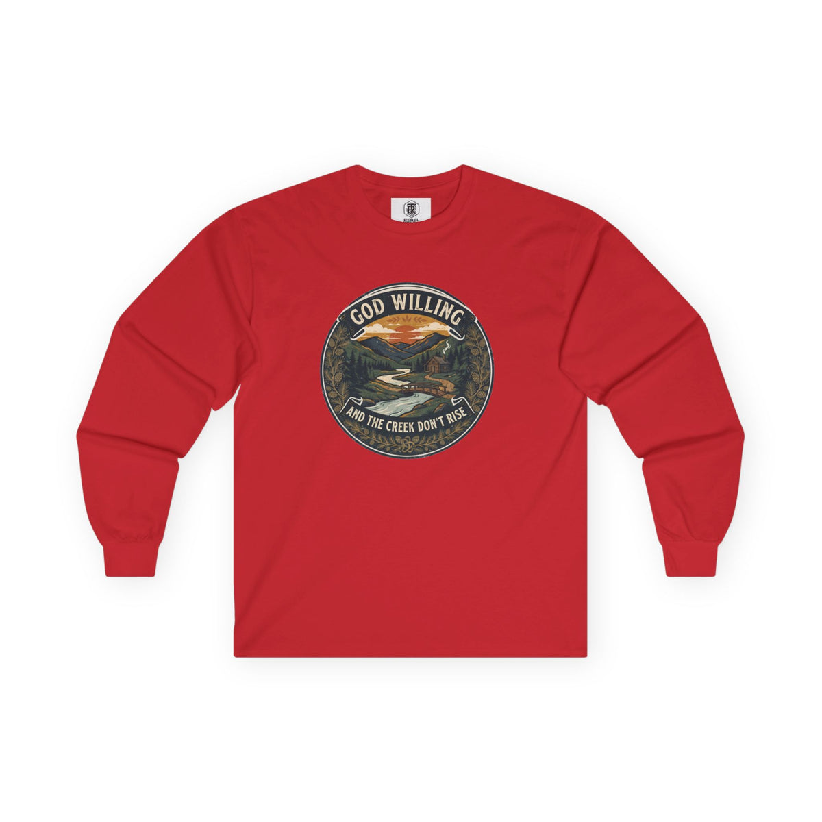 Creek Don't Rise Appalachian Motto Long Sleeve Tee