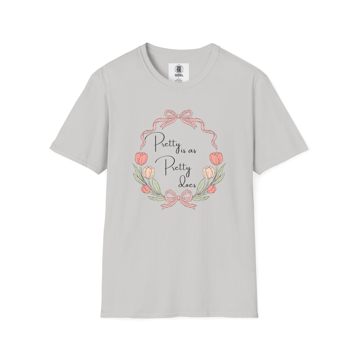 Pretty is as Pretty does T-Shirt