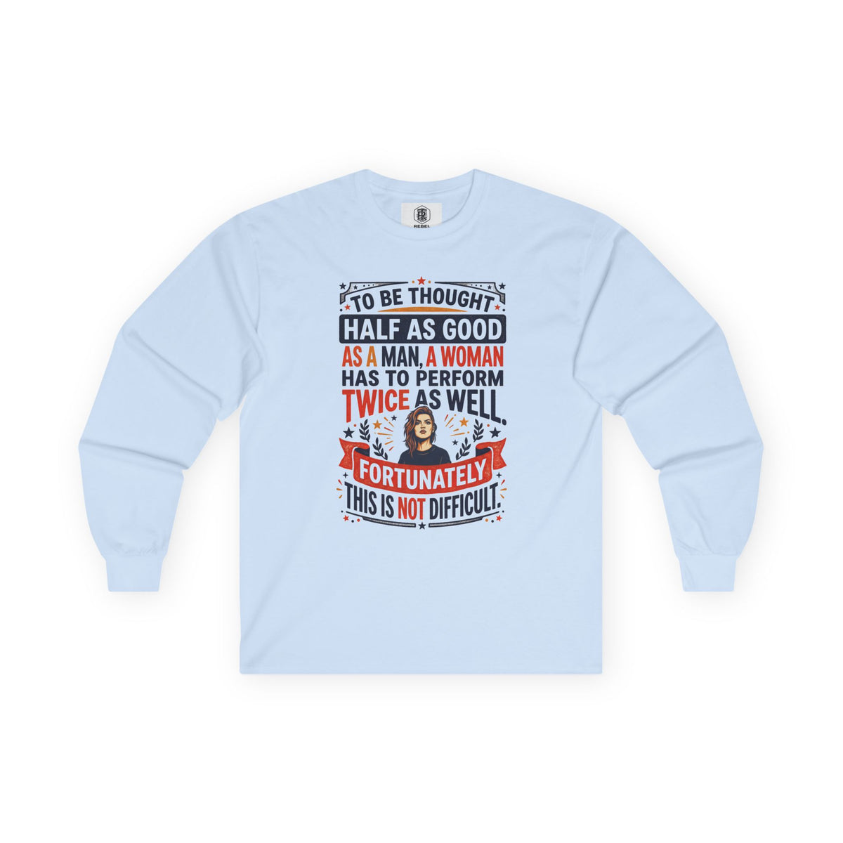 "Twice as Well" Vintage-Style Feminist Graphic Long Sleeve Tee | Retro Sarcastic Shirt
