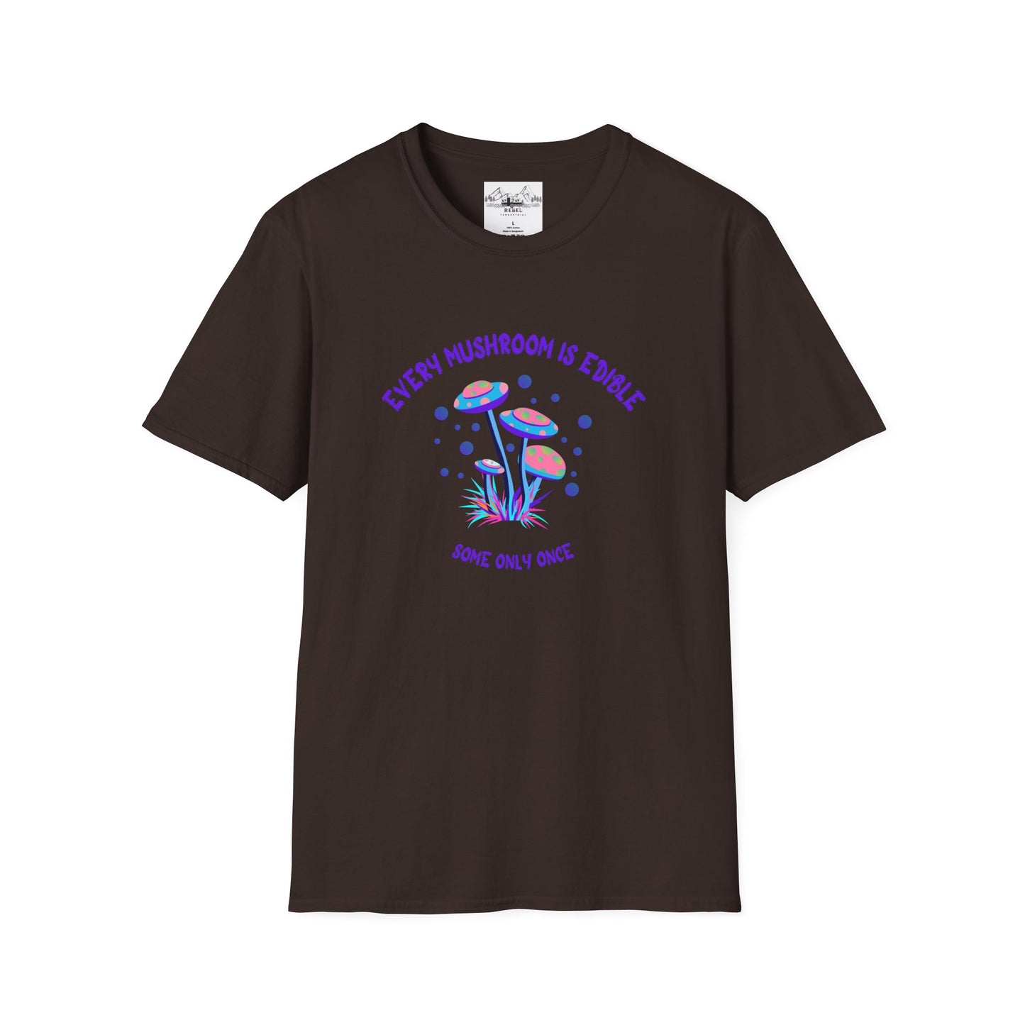 Psychedelic Mushrooms "Every Mushroom is Edible (Some Only Once)" Unisex Softstyle T-Shirt