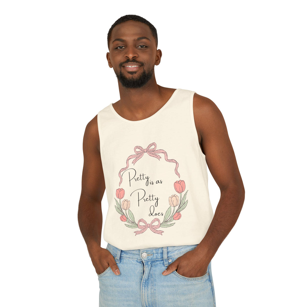 “Pretty is as Pretty does” Tank Top
