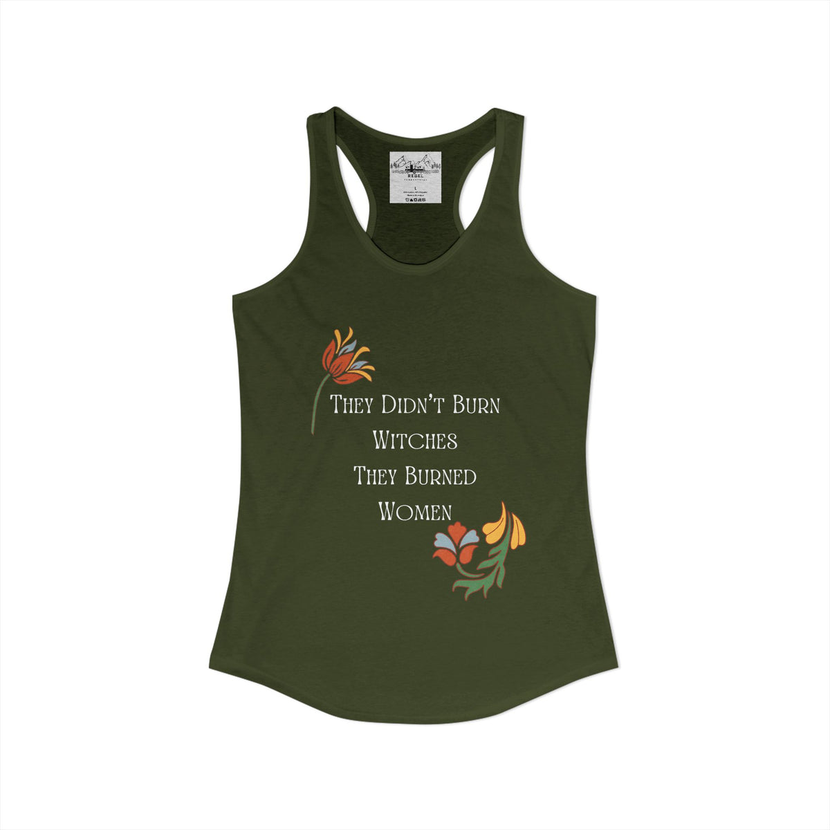 They Didn't Burn Witches, They Burned Women – Women's Racerback Tank
