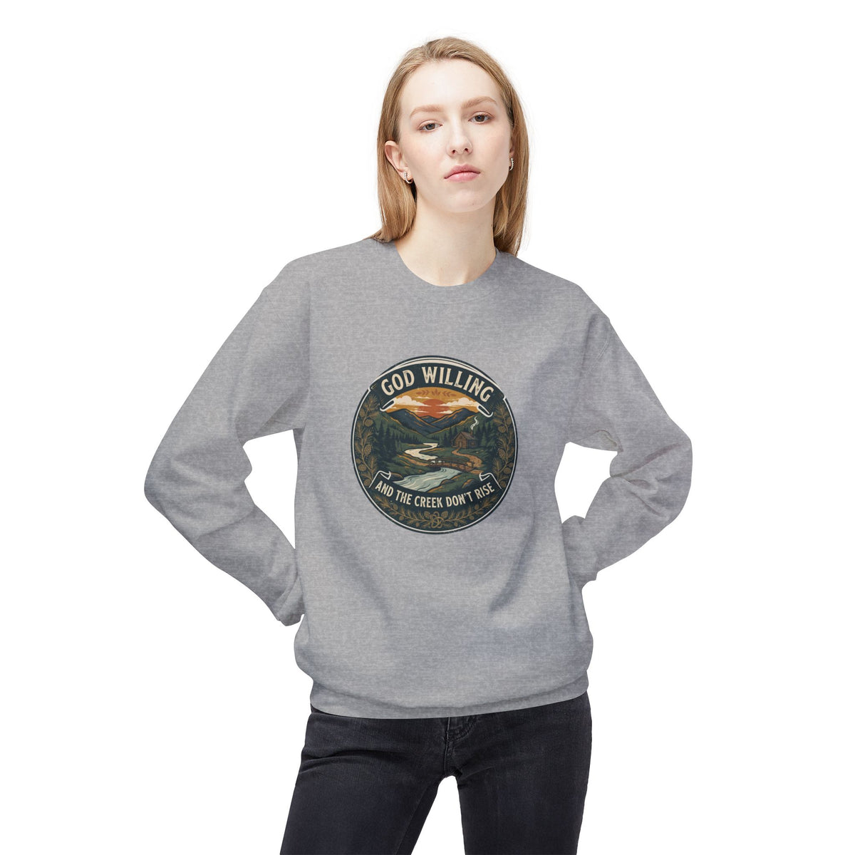 Creek Don't Rise Appalachian Motto Sweatshirt