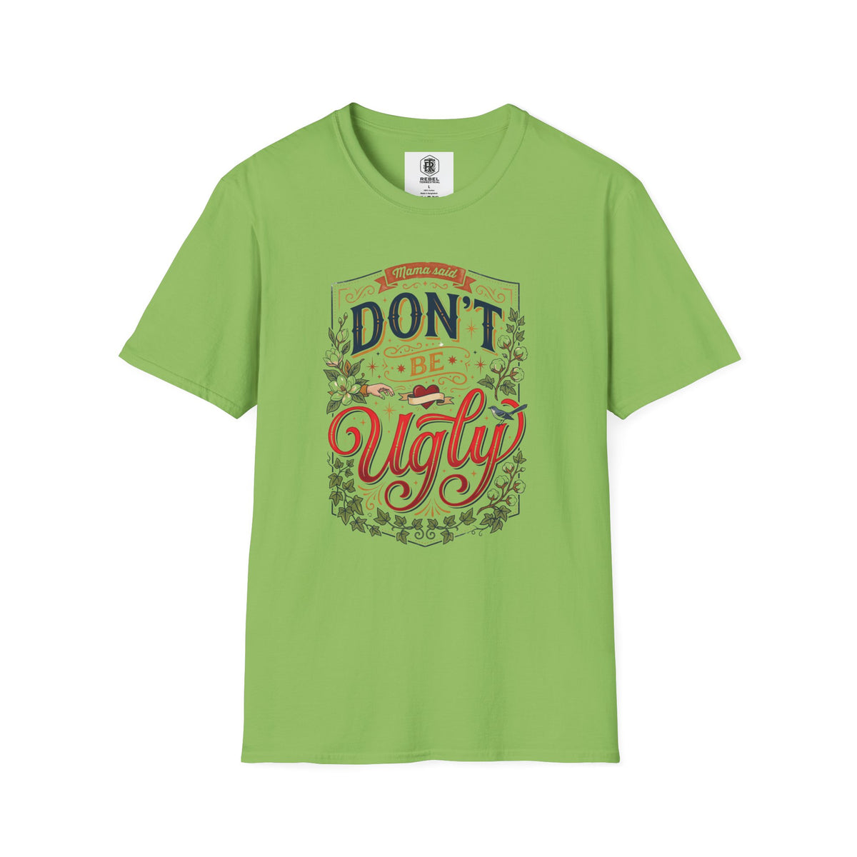 Don’t Be Ugly Southern Saying Unisex Softstyle T-Shirt