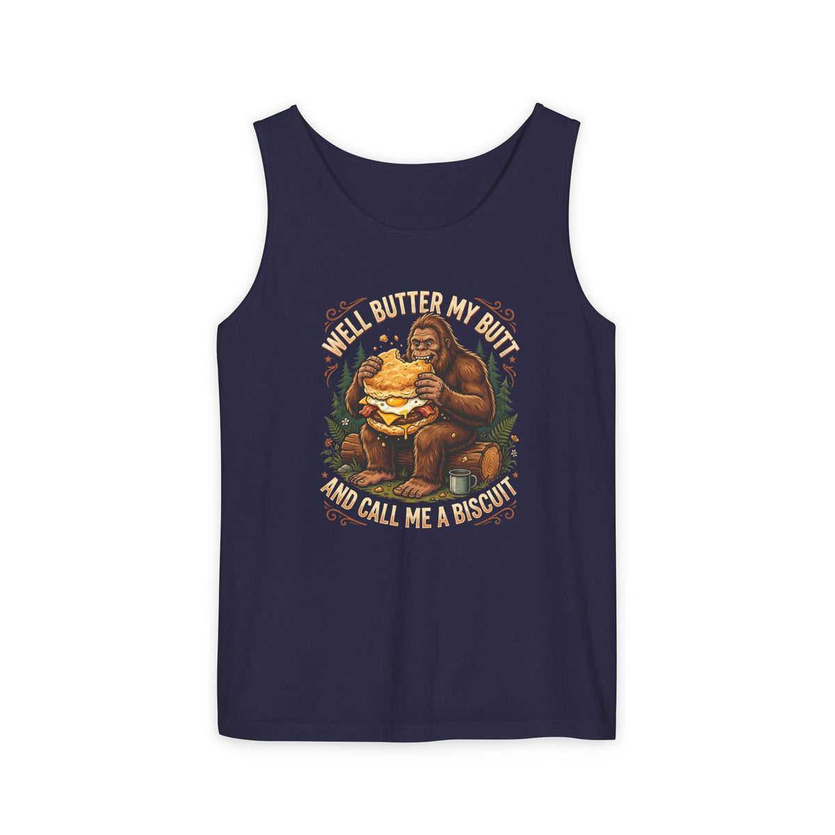 Well Butter My Butt and Call Me a Biscuit Bigfoot Tank Top