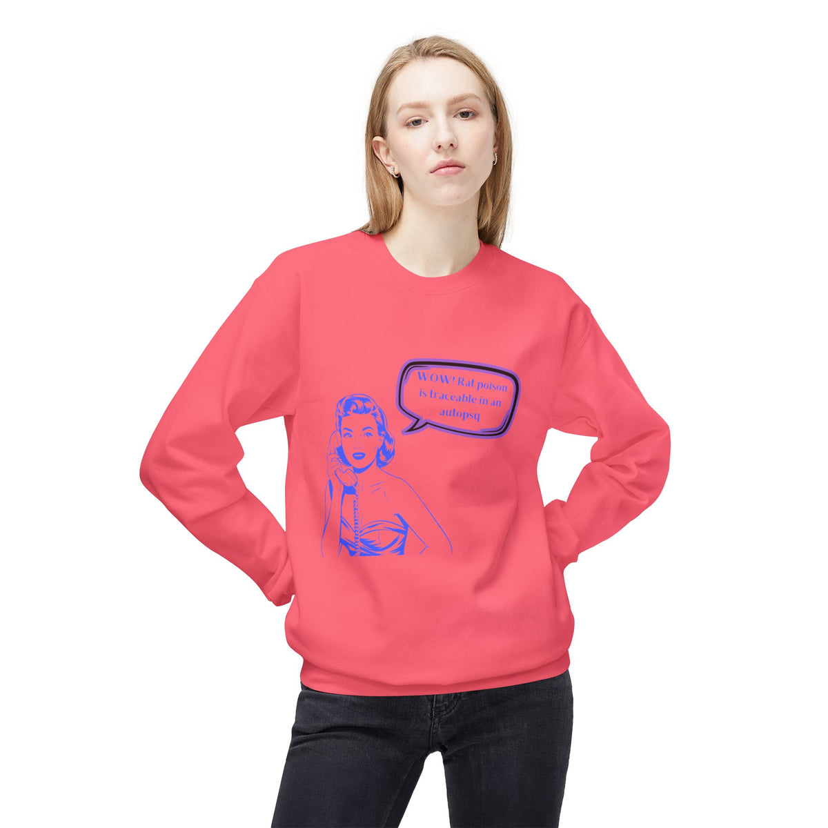 Wow! Rat poison is traceable in an autopsy. – Crewneck Sweatshirt