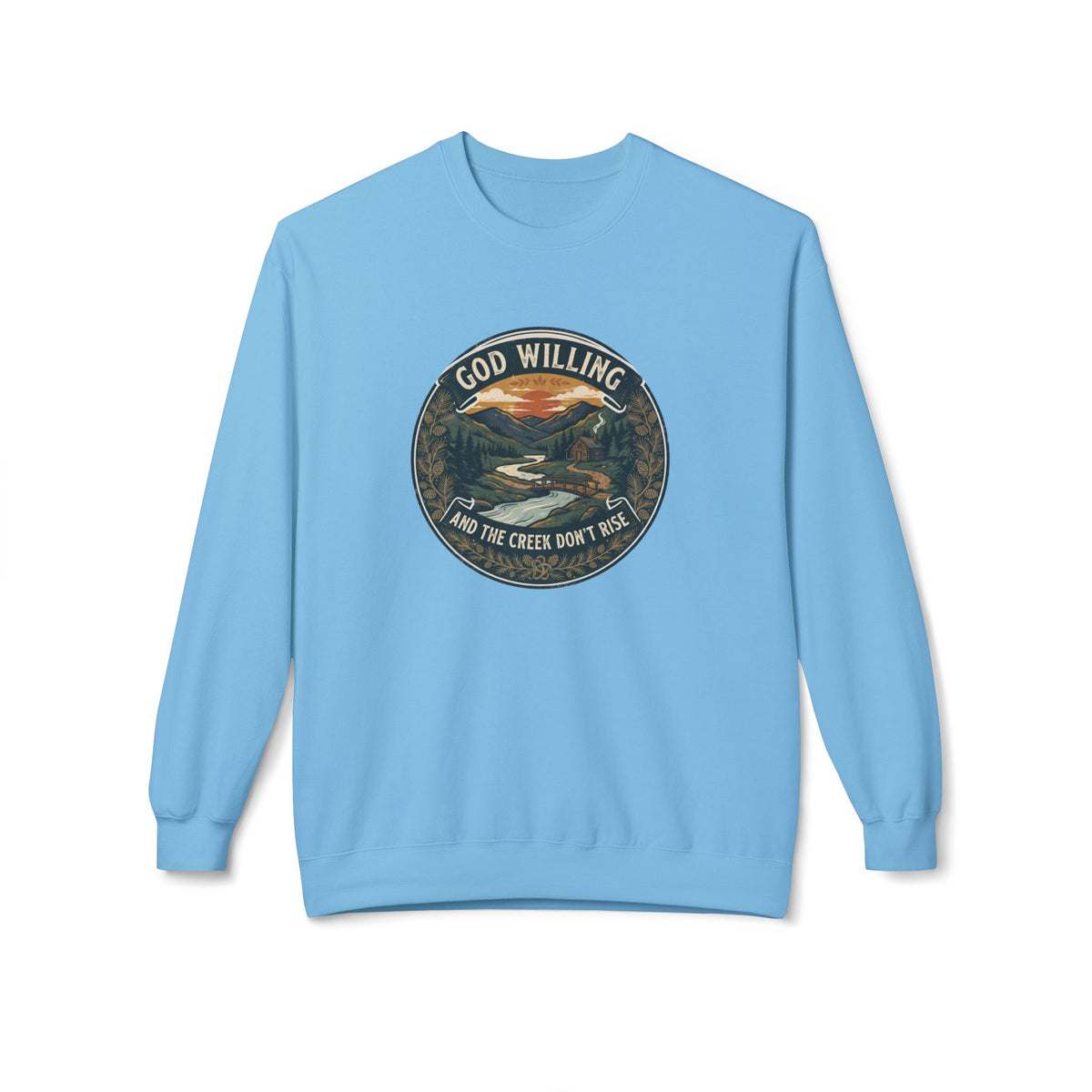 Creek Don't Rise Appalachian Motto Sweatshirt