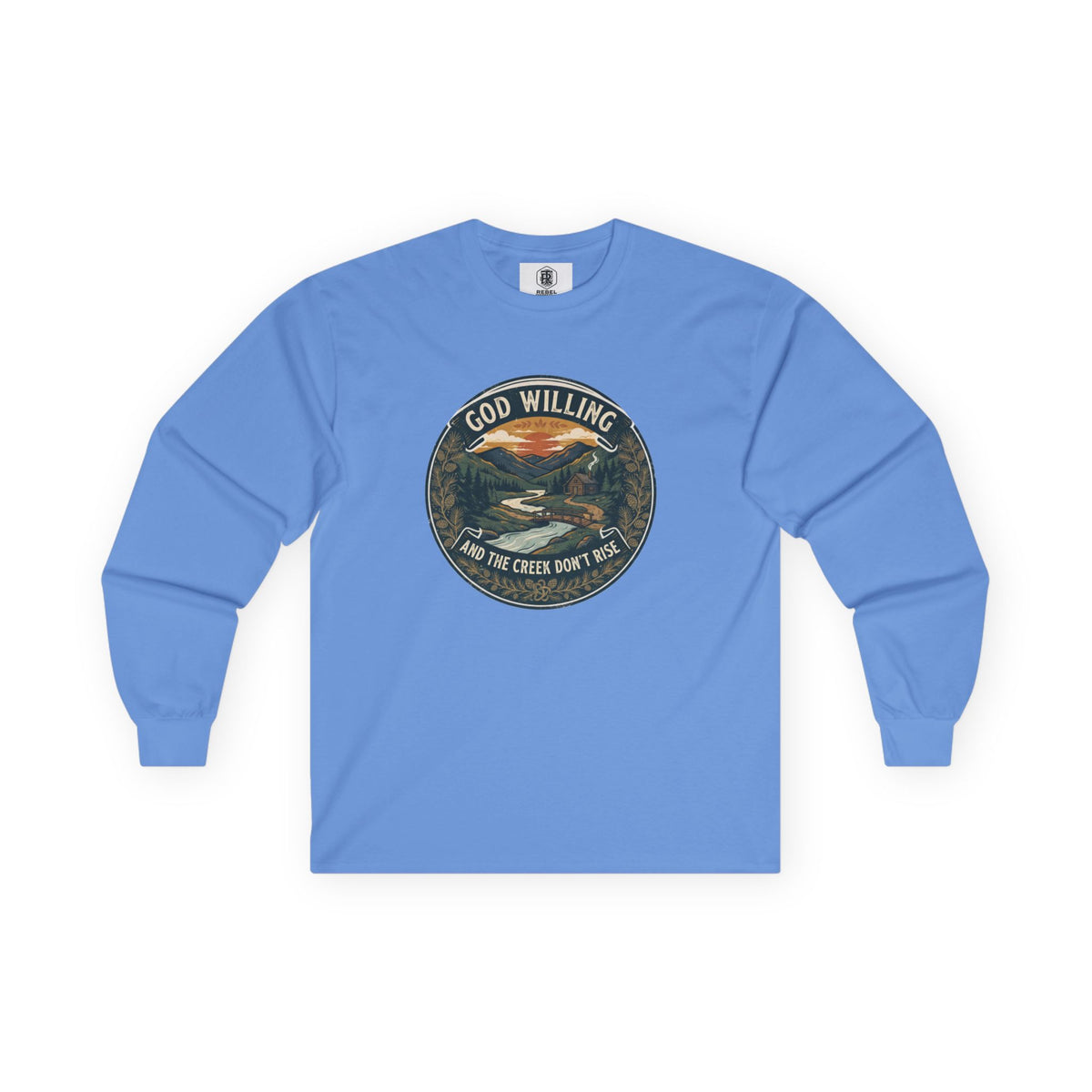 Creek Don't Rise Appalachian Motto Long Sleeve Tee
