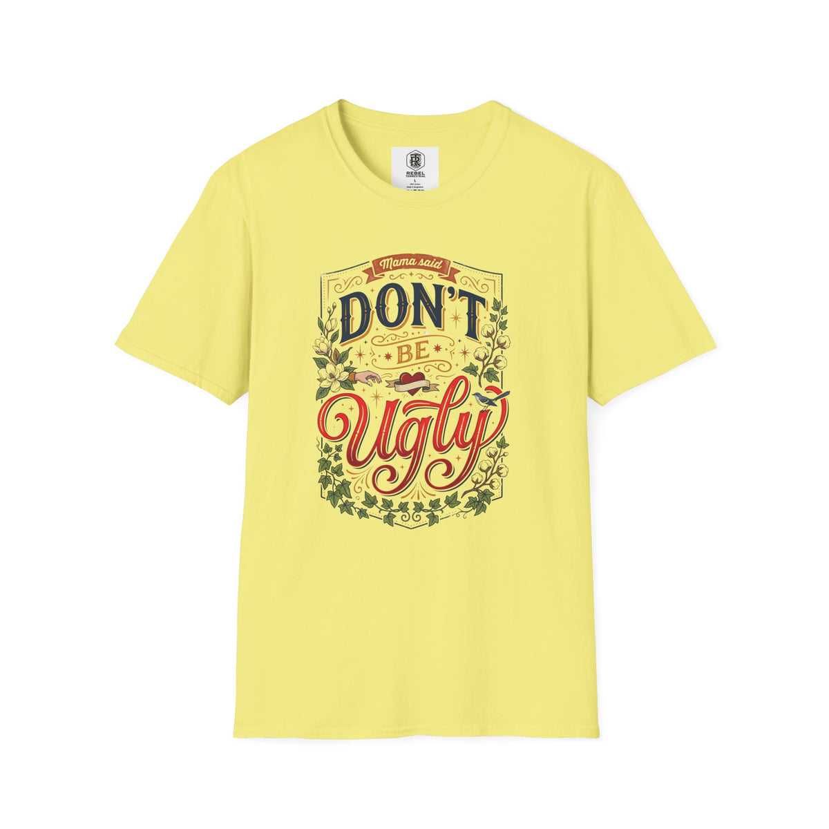 Don’t Be Ugly Southern Saying Unisex Softstyle T-Shirt