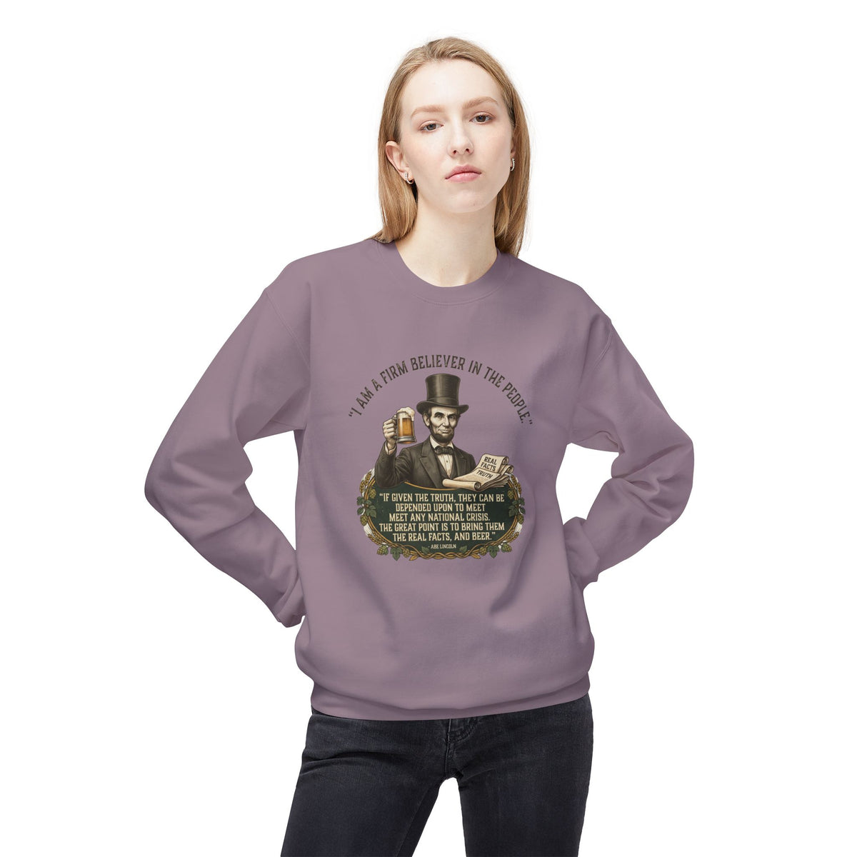 “I Am a Firm Believer in the People” Abraham Lincoln Quote Sweatshirt