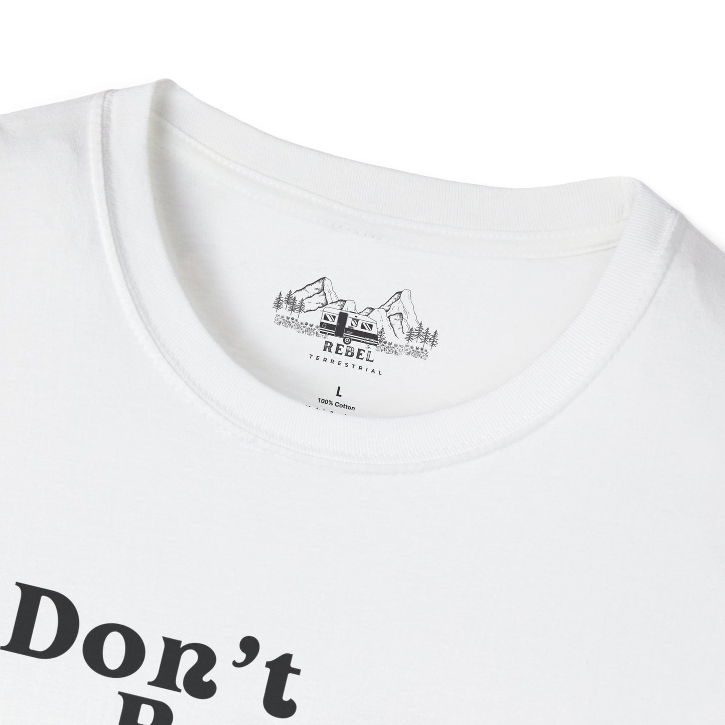Don’t Be Ugly - Unisex Softstyle T-Shirt