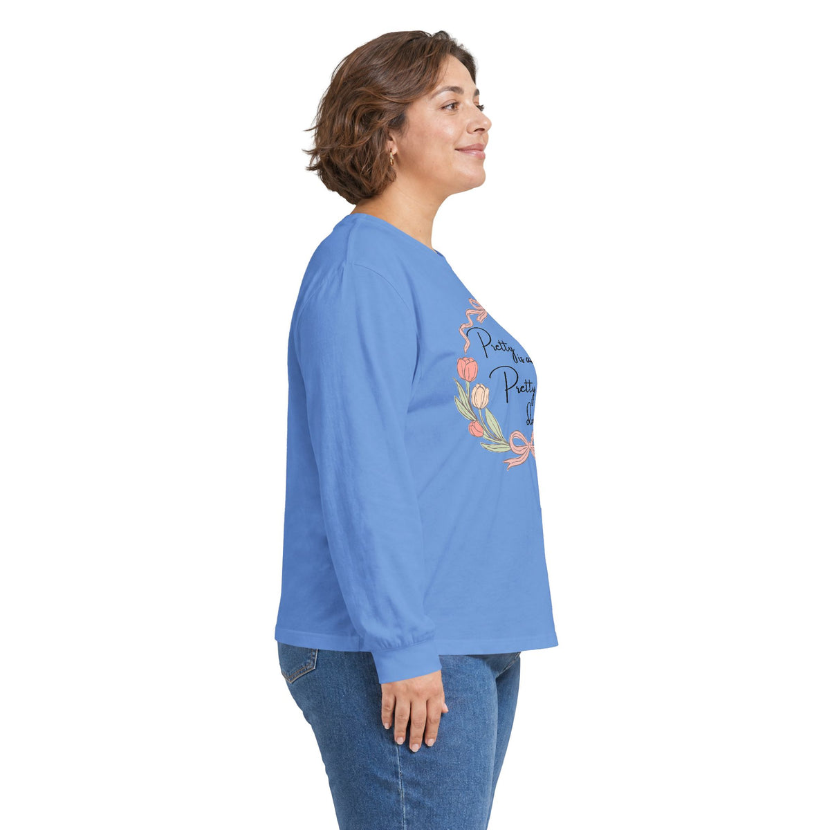 Pretty is as Pretty does Long Sleeve Tee