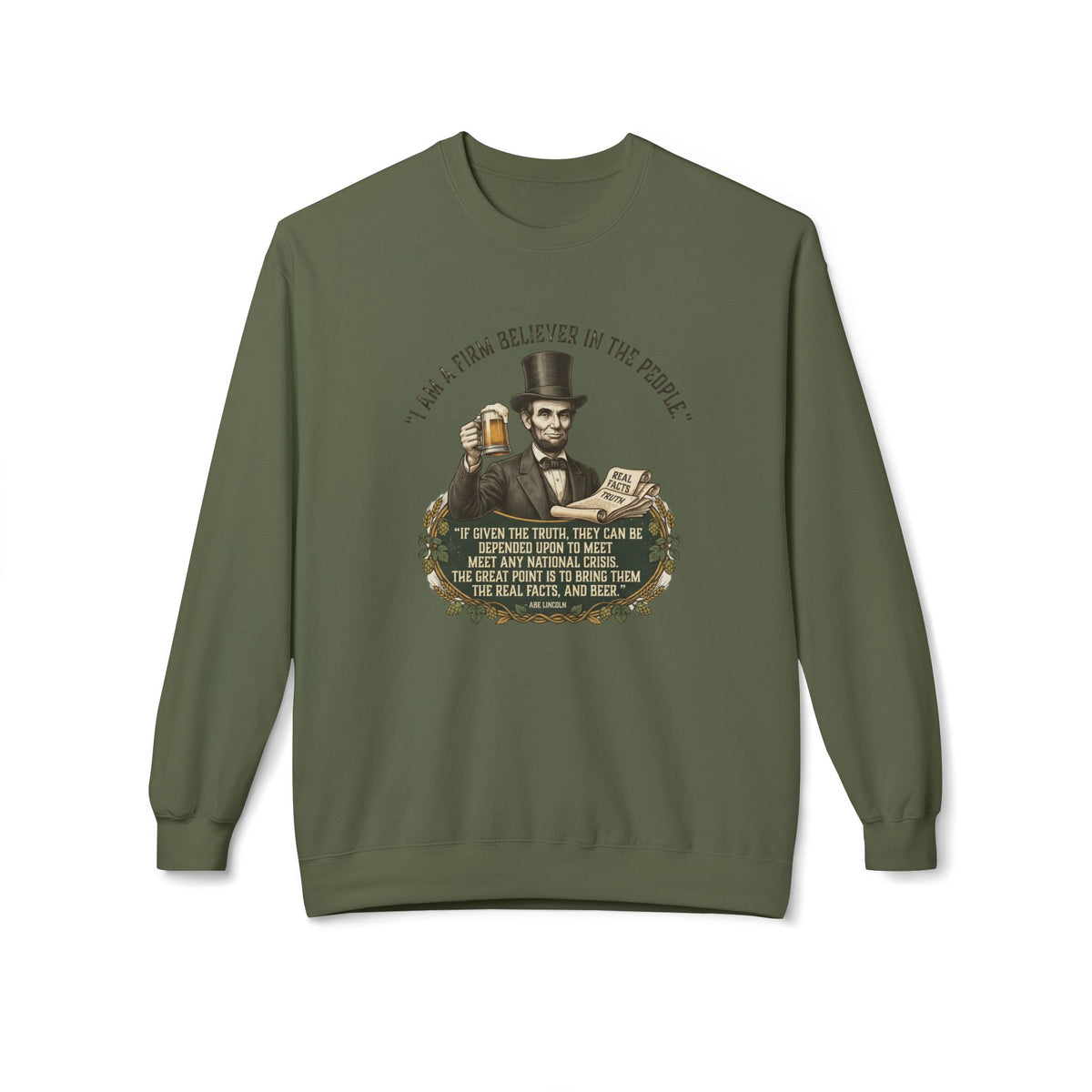 “I Am a Firm Believer in the People” Abraham Lincoln Quote Sweatshirt