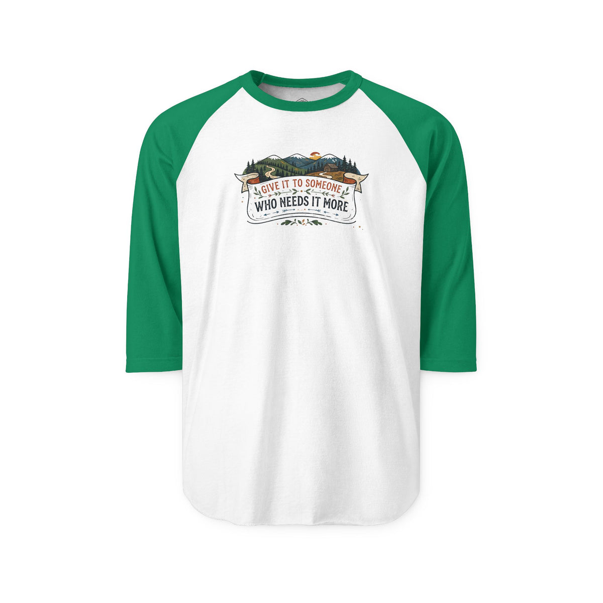 Three-Quarter Sleeve Raglan Shirt – “Give it to someone Who Needs it More”