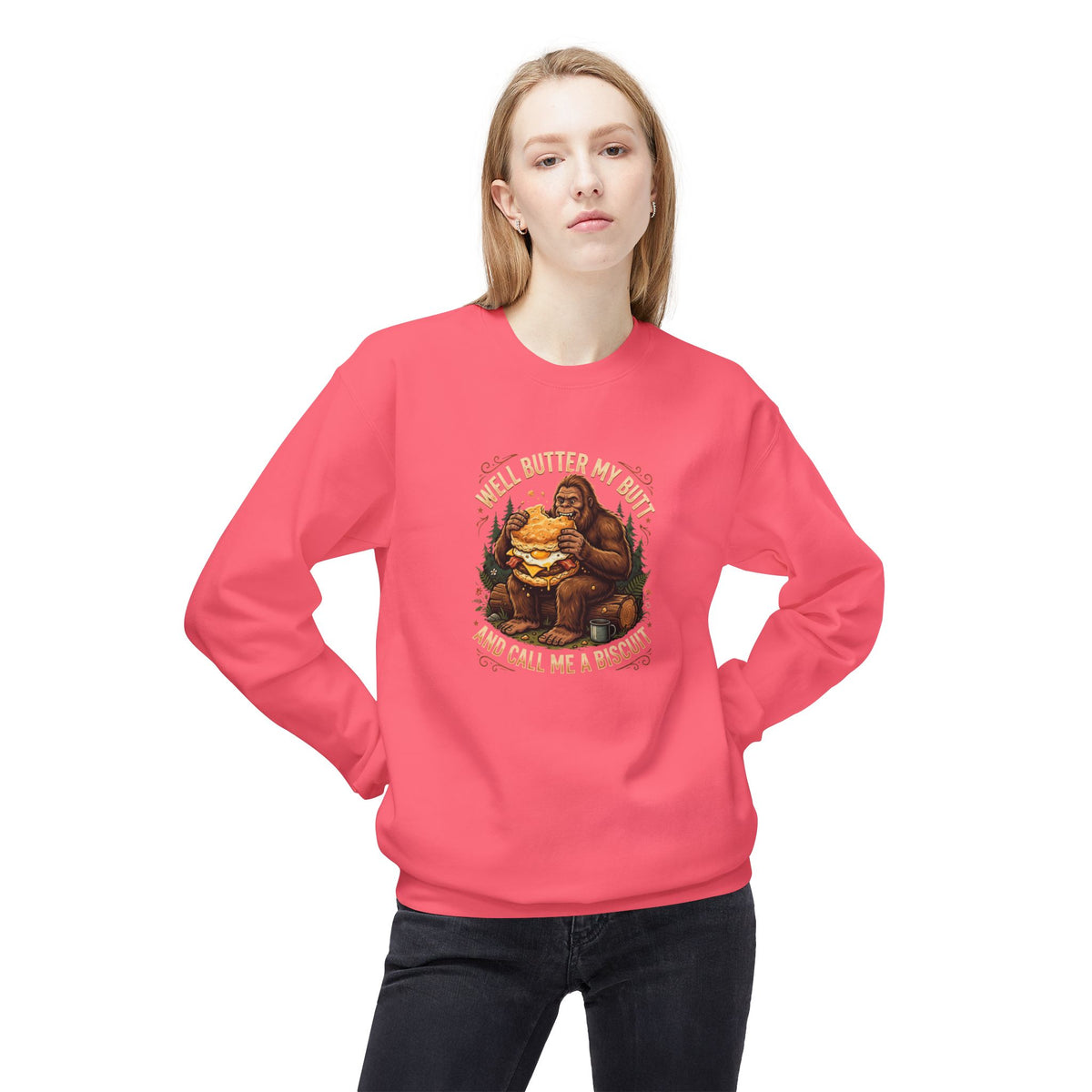 Well Butter My Butt and Call Me a Biscuit Bigfoot Crewneck Sweatshirt