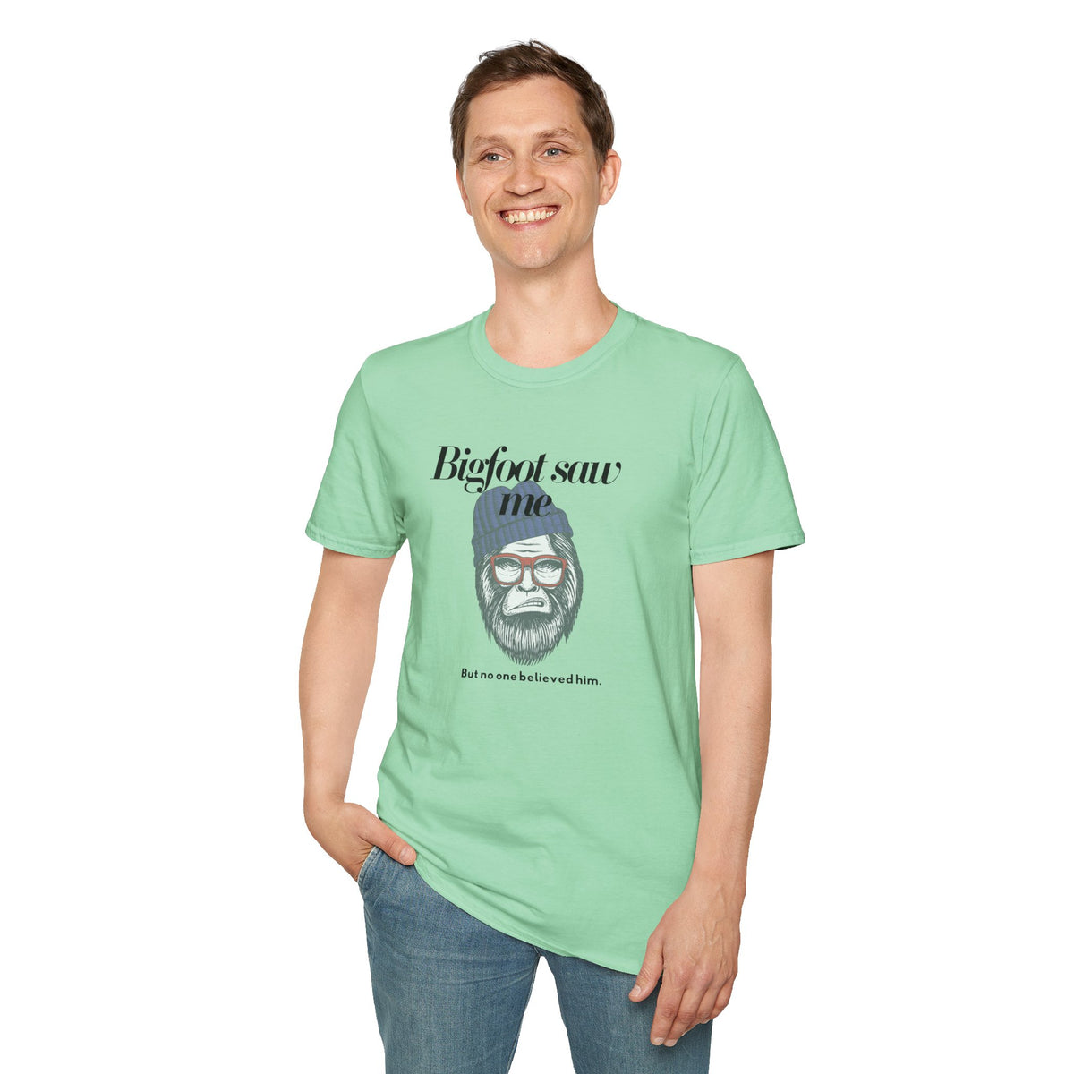 Bigfoot Saw Me But No One Believed Him T-Shirt