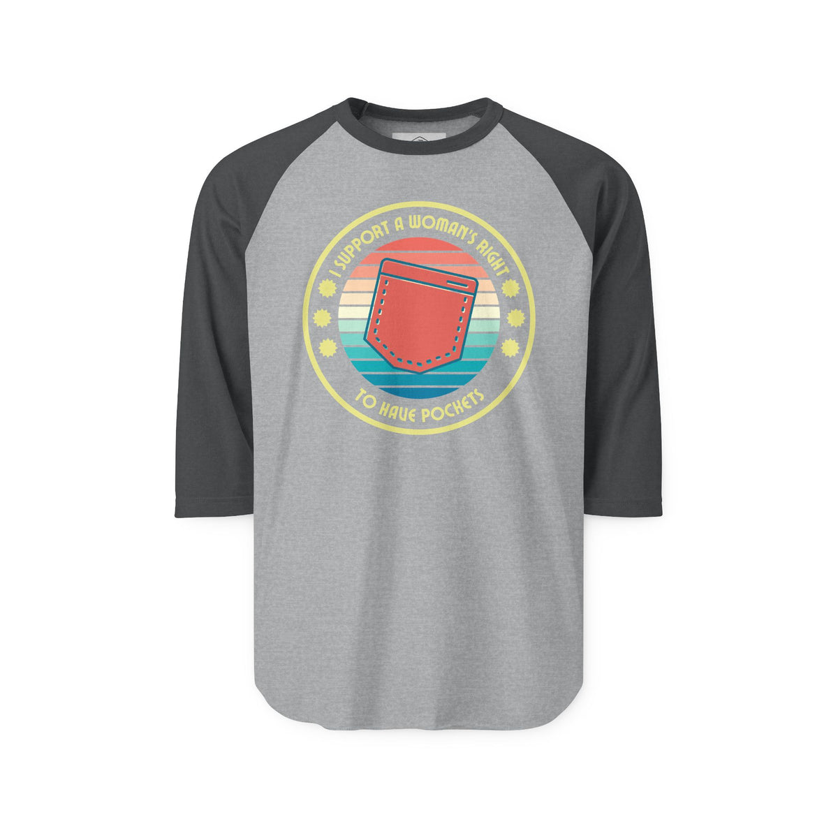 I Support a Woman’s Right to Have Pockets – 3/4 Sleeve Raglan Tee