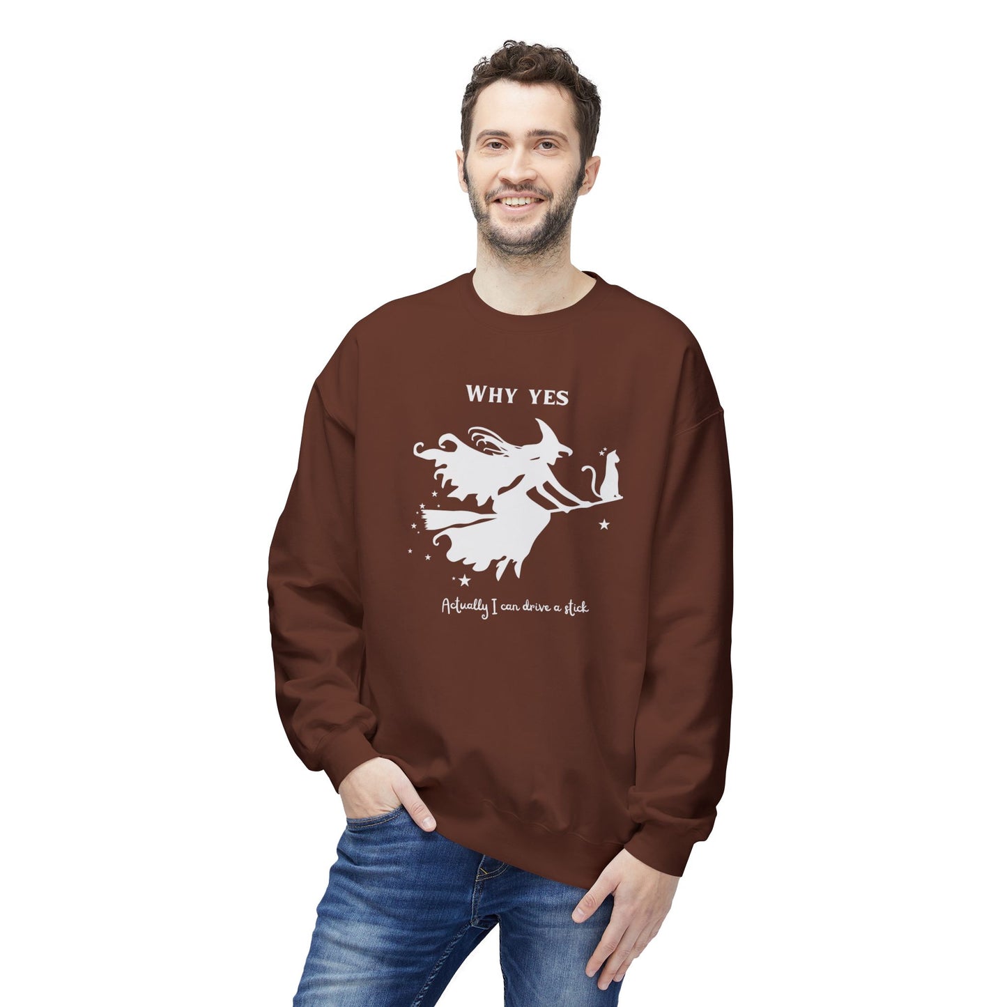 Why, Yes I Actually Can Drive a Stick Sweatshirt