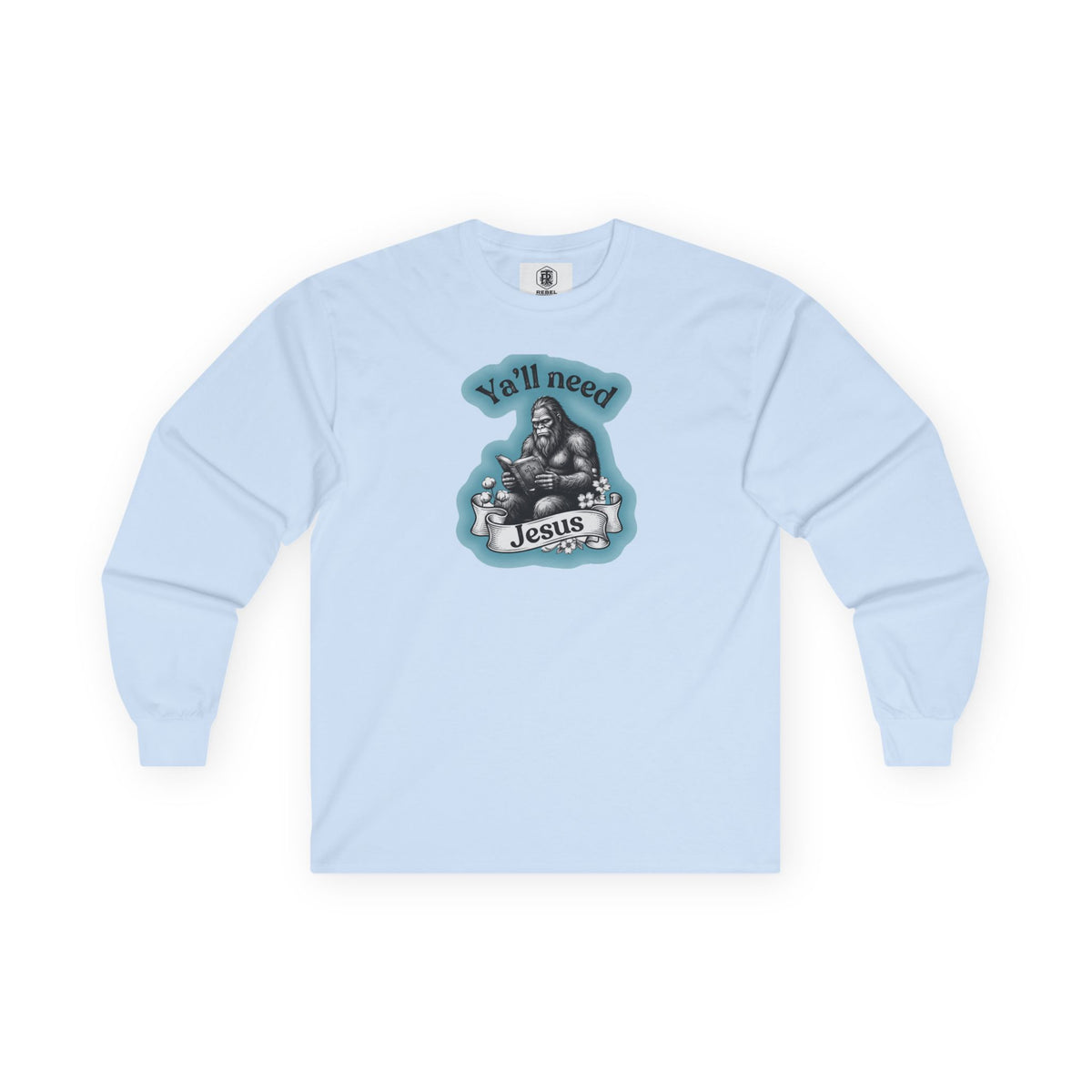 Y’all Need Jesus Bigfoot Long Sleeve Tee