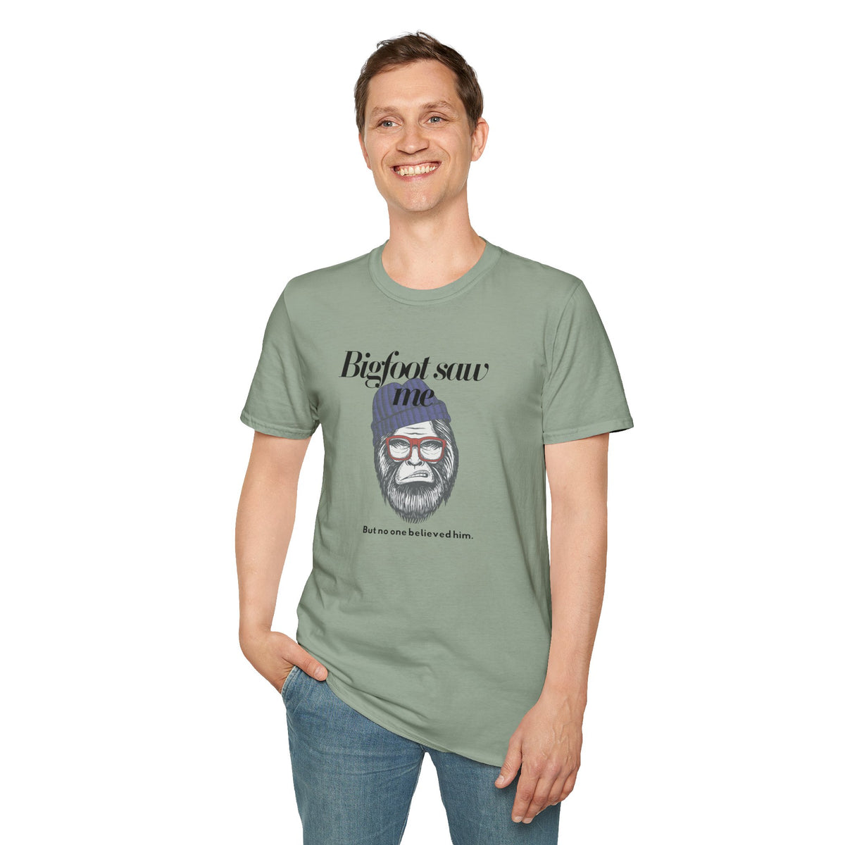 Bigfoot Saw Me But No One Believed Him T-Shirt