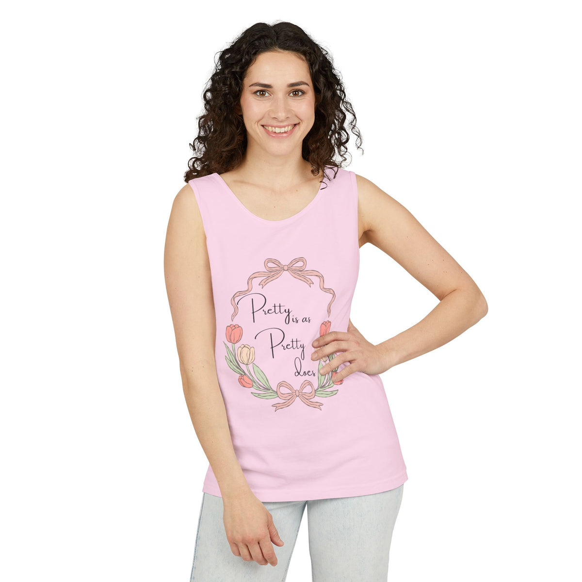 “Pretty is as Pretty does” Tank Top