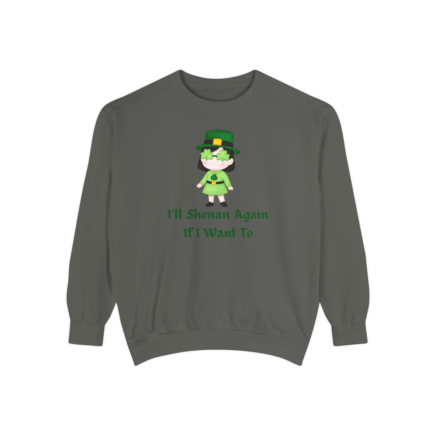 "I'll Shenan Again" Relaxed Fit Sweatshirt – Printed Irish Graphic