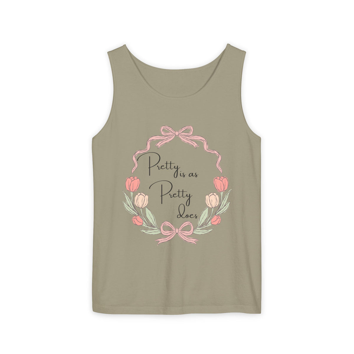 “Pretty is as Pretty does” Tank Top