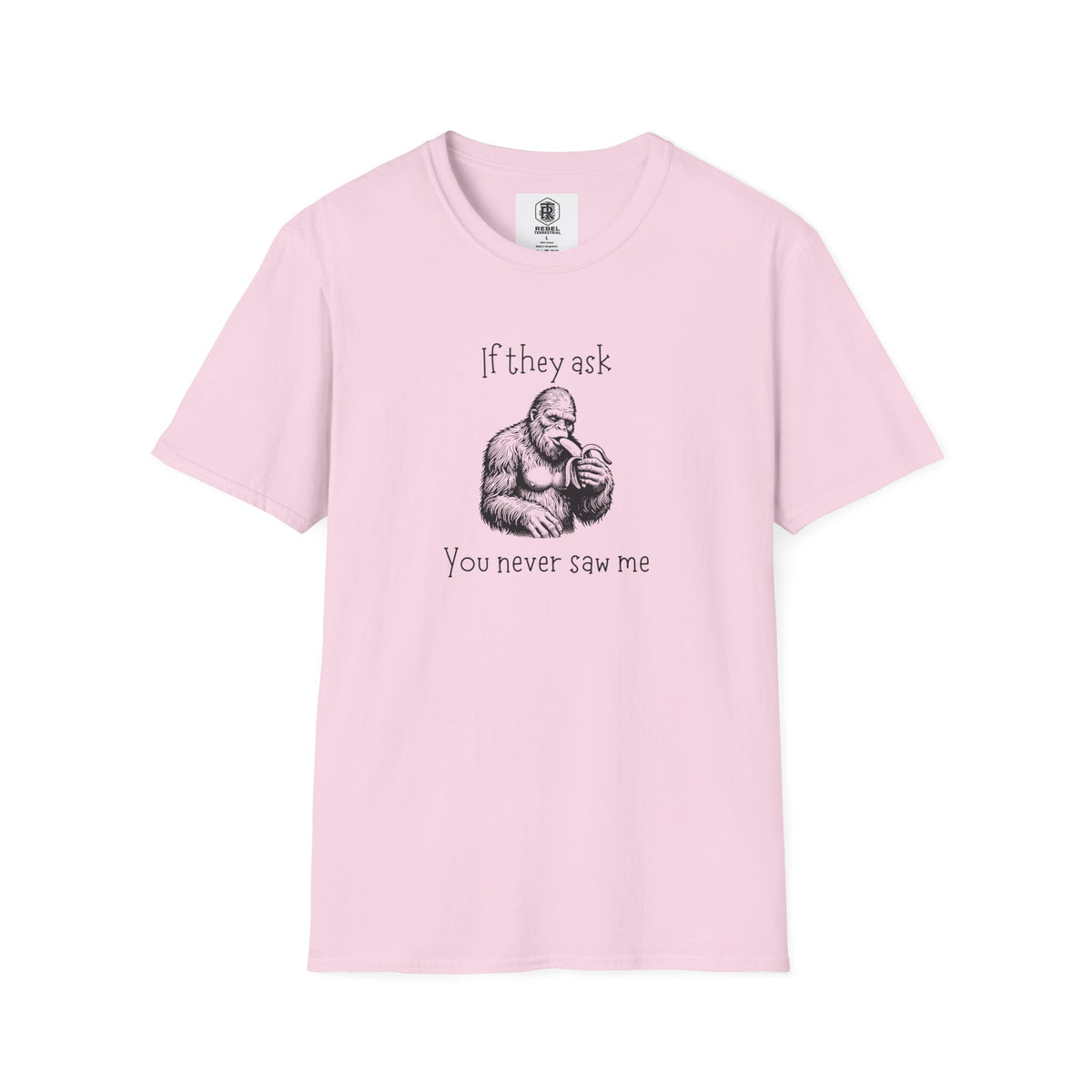 If They Ask, You Never Saw Me Bigfoot Softstyle T-Shirt