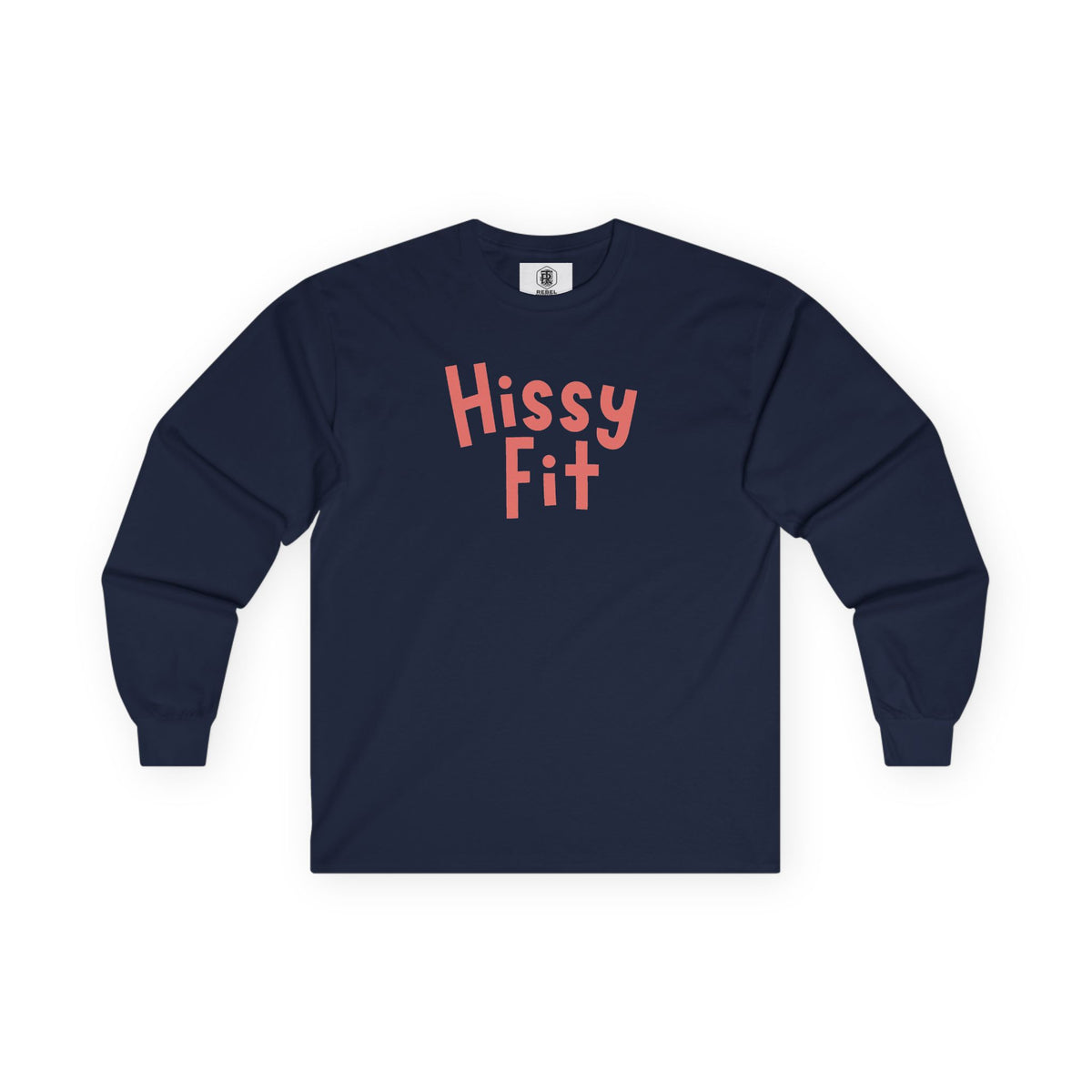 Hissy Fit Long Sleeve Tee – Funny Southern Saying