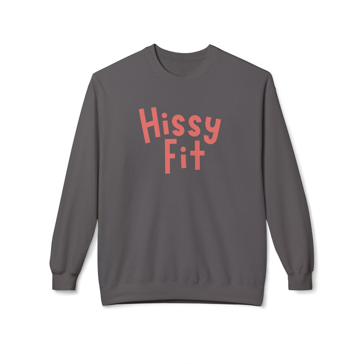 Hissy Fit Crewneck Sweatshirt – Funny Southern Saying